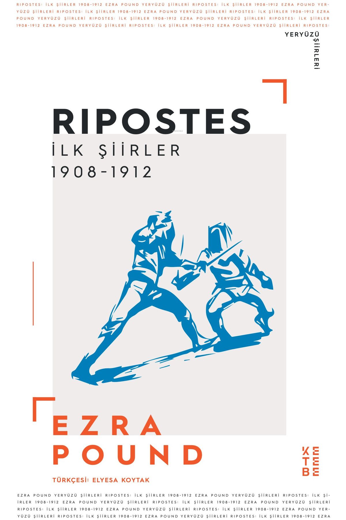 Ketebe Yayınları Ripostes;İlk Şiirler: 1908-1912