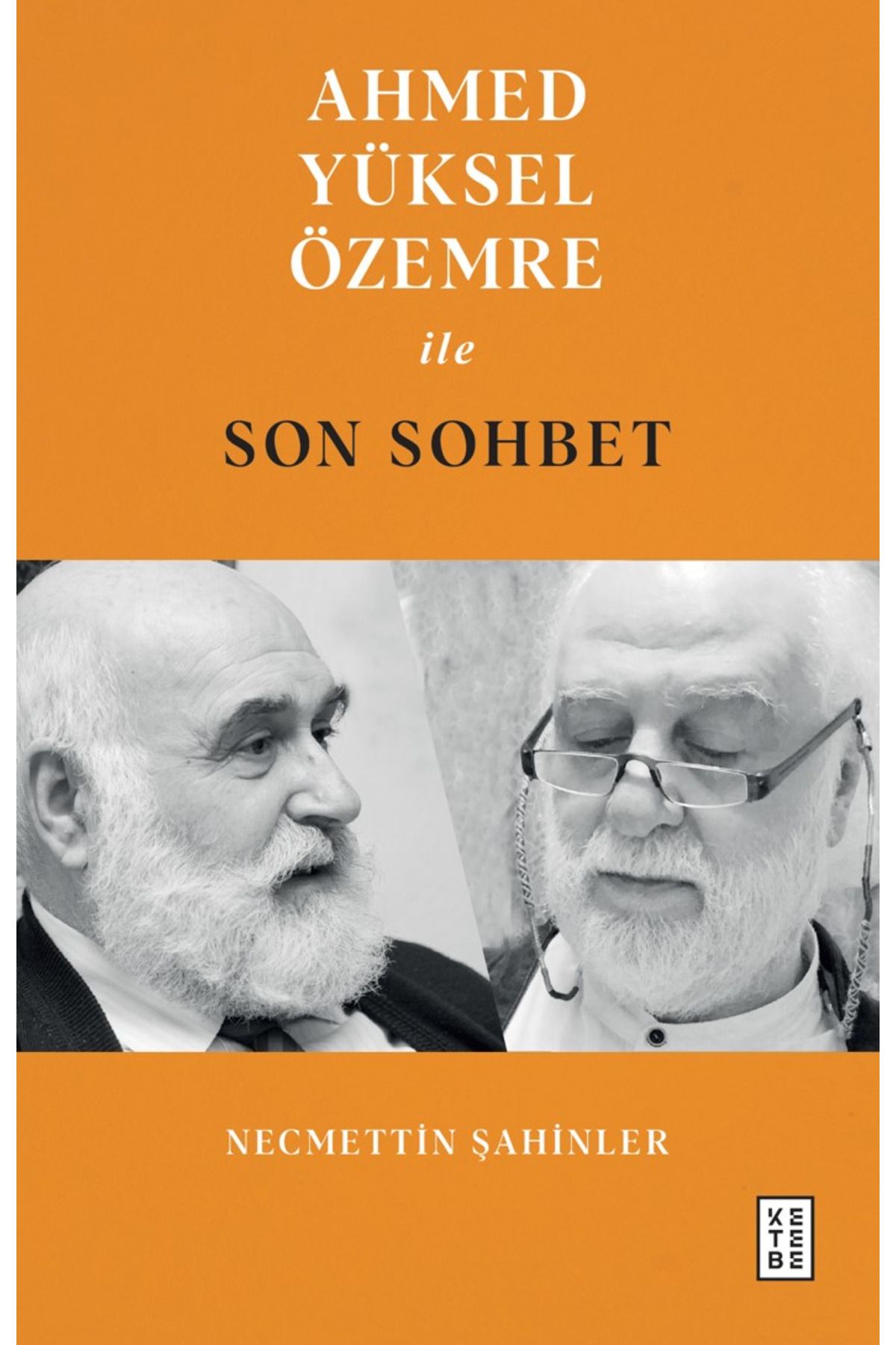 Ketebe Yayınları Ahmed Yüksel Özemre ile Son Sohbet