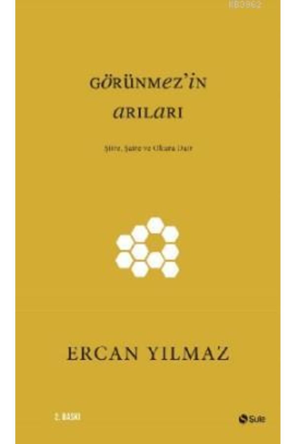 Şule Yayınları Görünmez'in Arıları; Şiire, Şaire ve Okura Dair