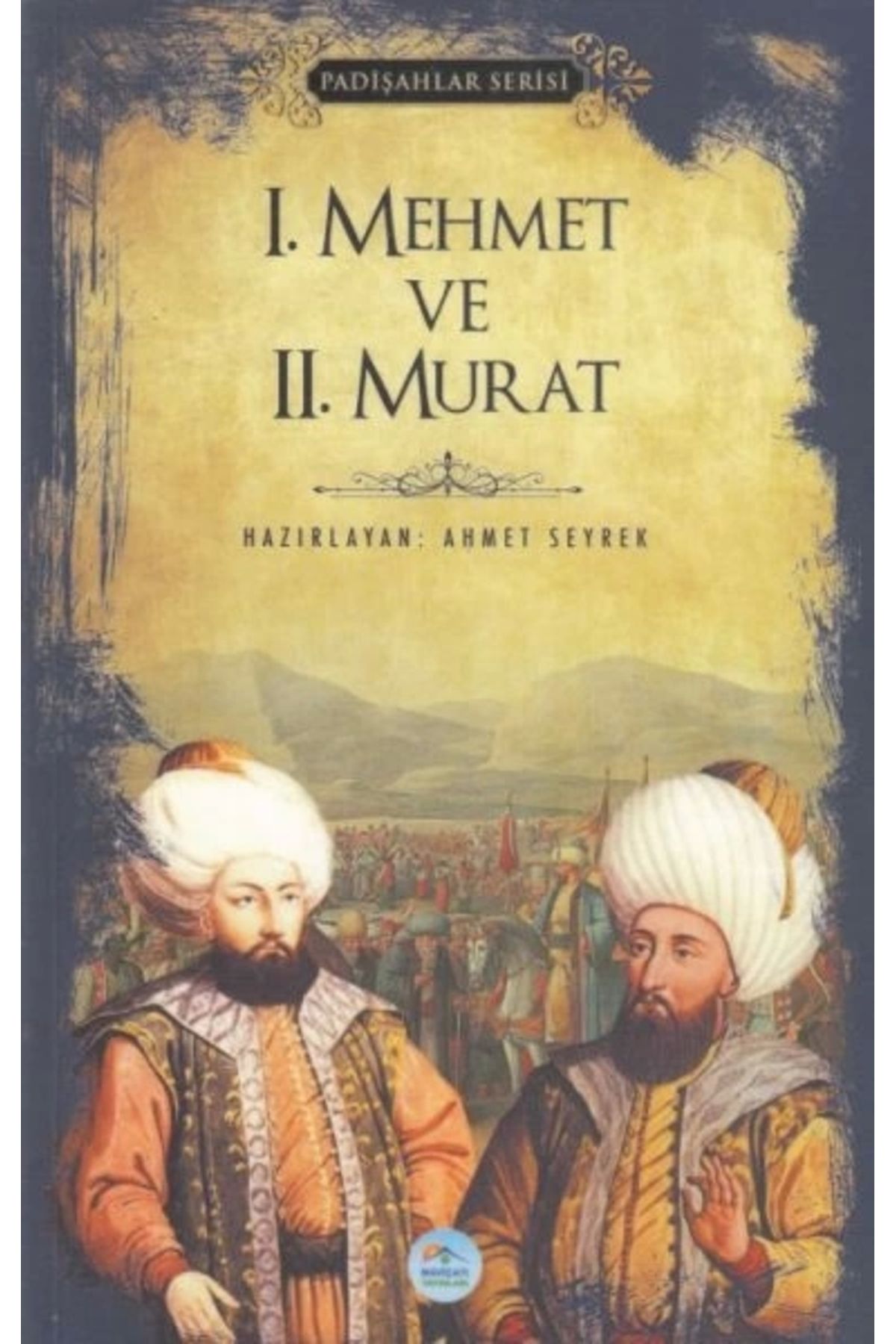 Cezve Kitap I. Mehmet ve II. Murat - Padişahlar Serisi