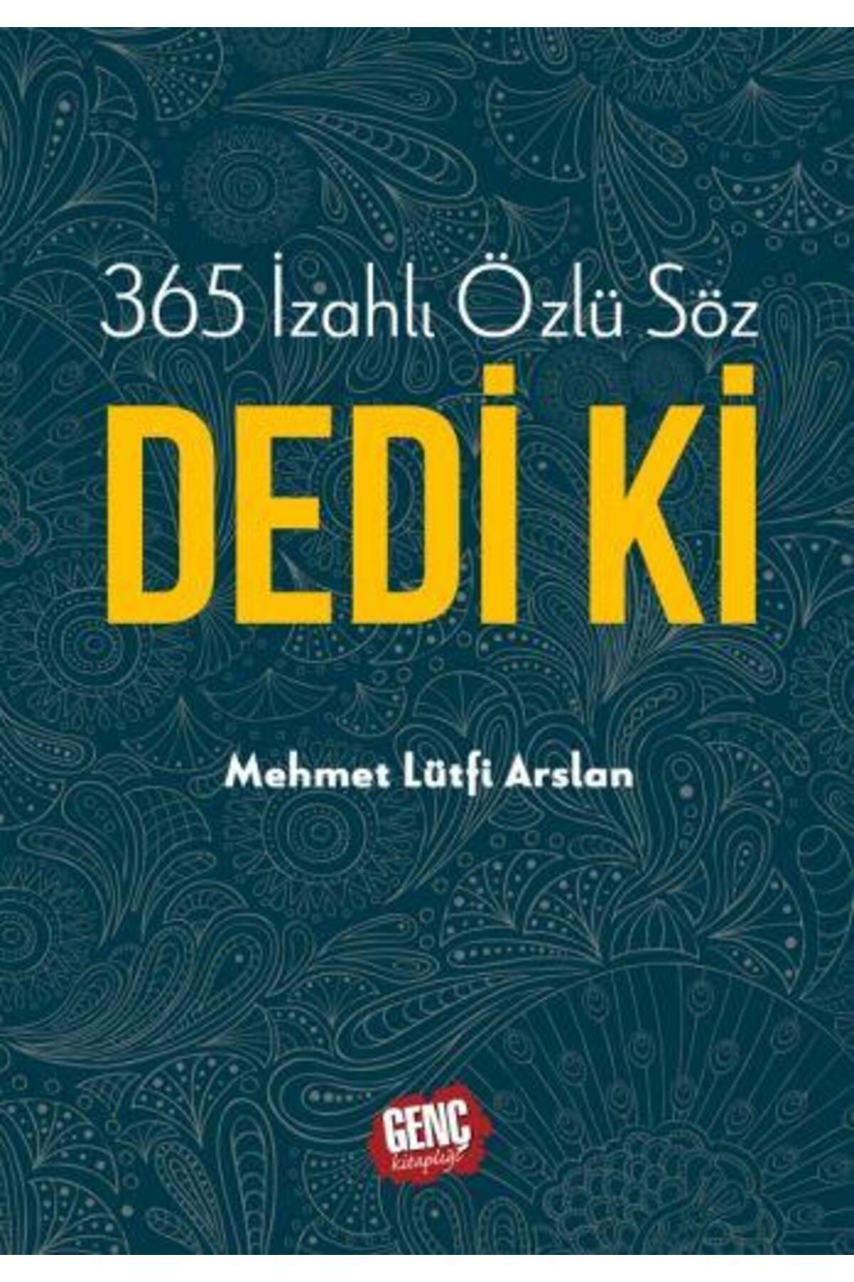 Genç Kitaplığı 365 İzahlı Özlü Söz Dedi Ki - Mehmet Lütfi Arslan