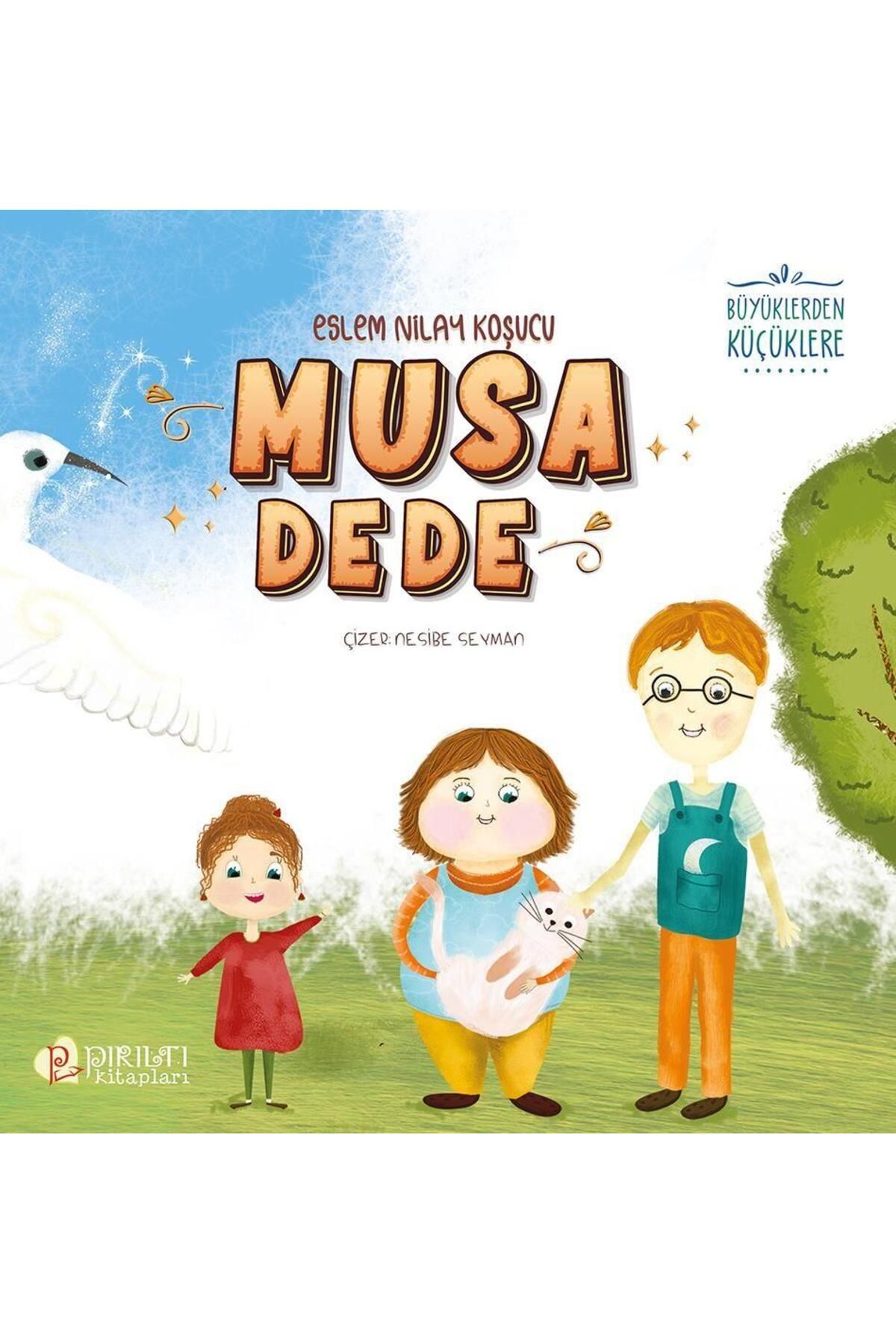 Pırıltı Kitapları Musa Dede - Eslem Nilay Koşucu