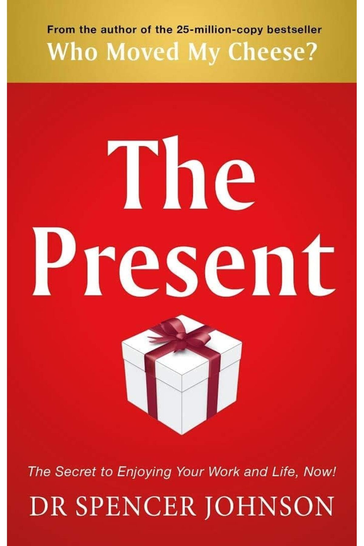 Pandora Kitabevi The Present: The Gift That Makes You Happy And Successful At Work And In Life