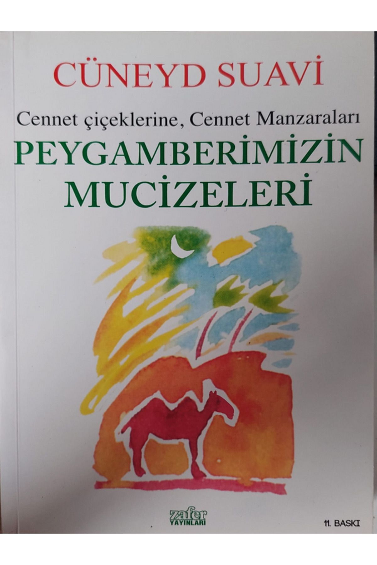 Evrensel İletişim Yayınları Cennet çiçeklerine, Cennet Manzaraları PEYGAMBERİMİZİN MUCİZELERİ