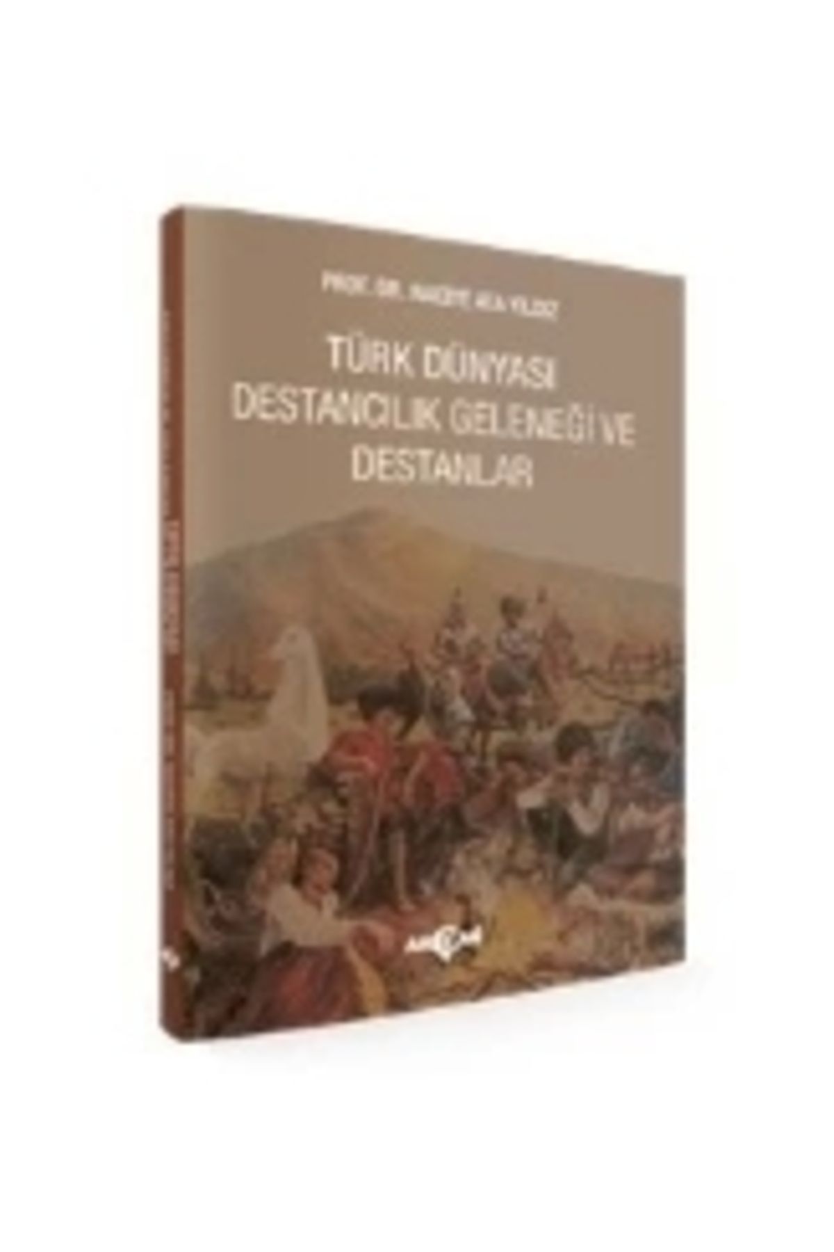 Akçağ Yayınları Türk Dünyası Destancılık Geleneği Ve Destanlar