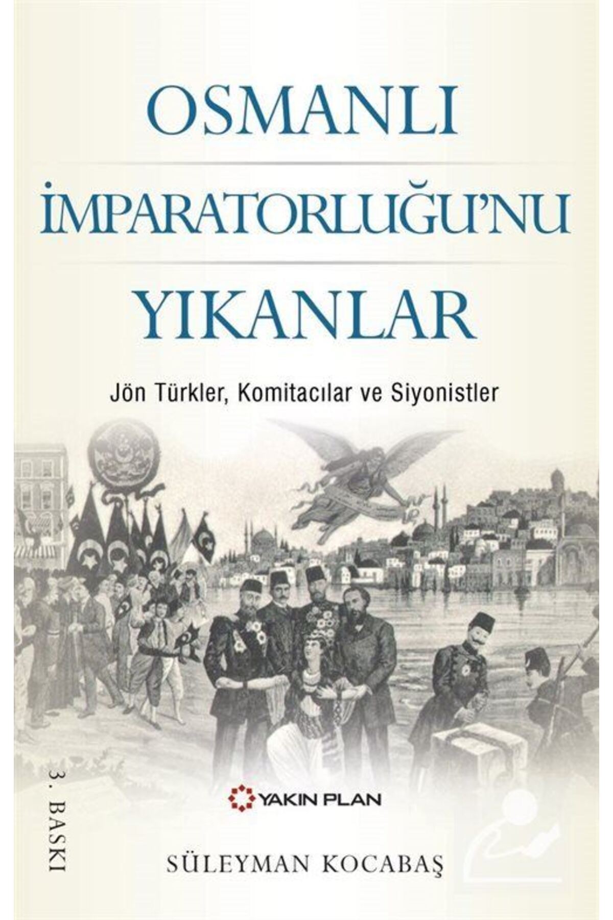Genel Markalar Osmanlı Imparatorluğu'nu Yıkanlar & Jön Türkler ...