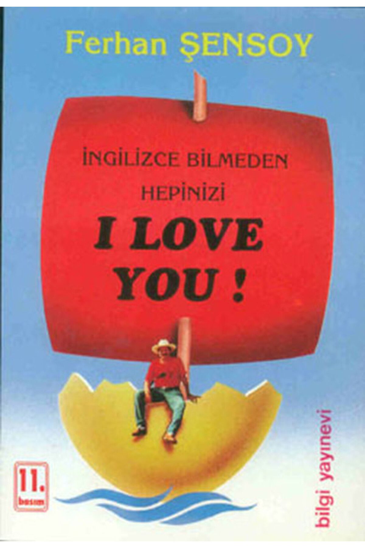 Bilgi Yayınevi İngilizce Bilmeden Hepinizi I Love You