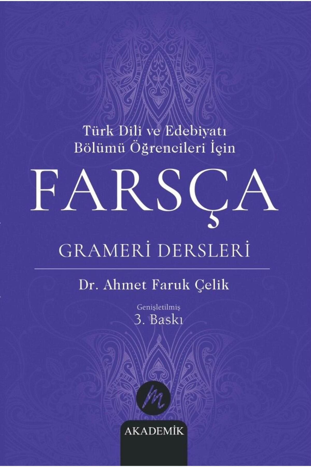 Mahfel Yayıncılık Türk Dili ve Edebiyatı Öğrencileri İçin Farsça Grameri Dersleri | Ahmet Faruk Çelik | Akademik