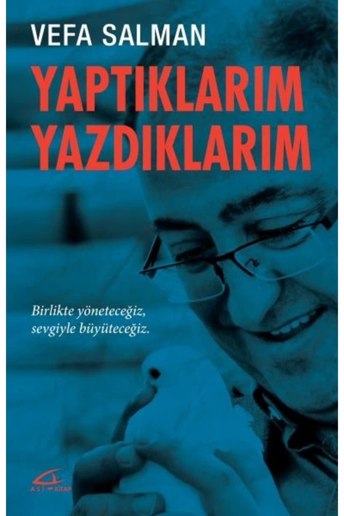 Asi Kitap Yaptıklarım Yazdıklarım