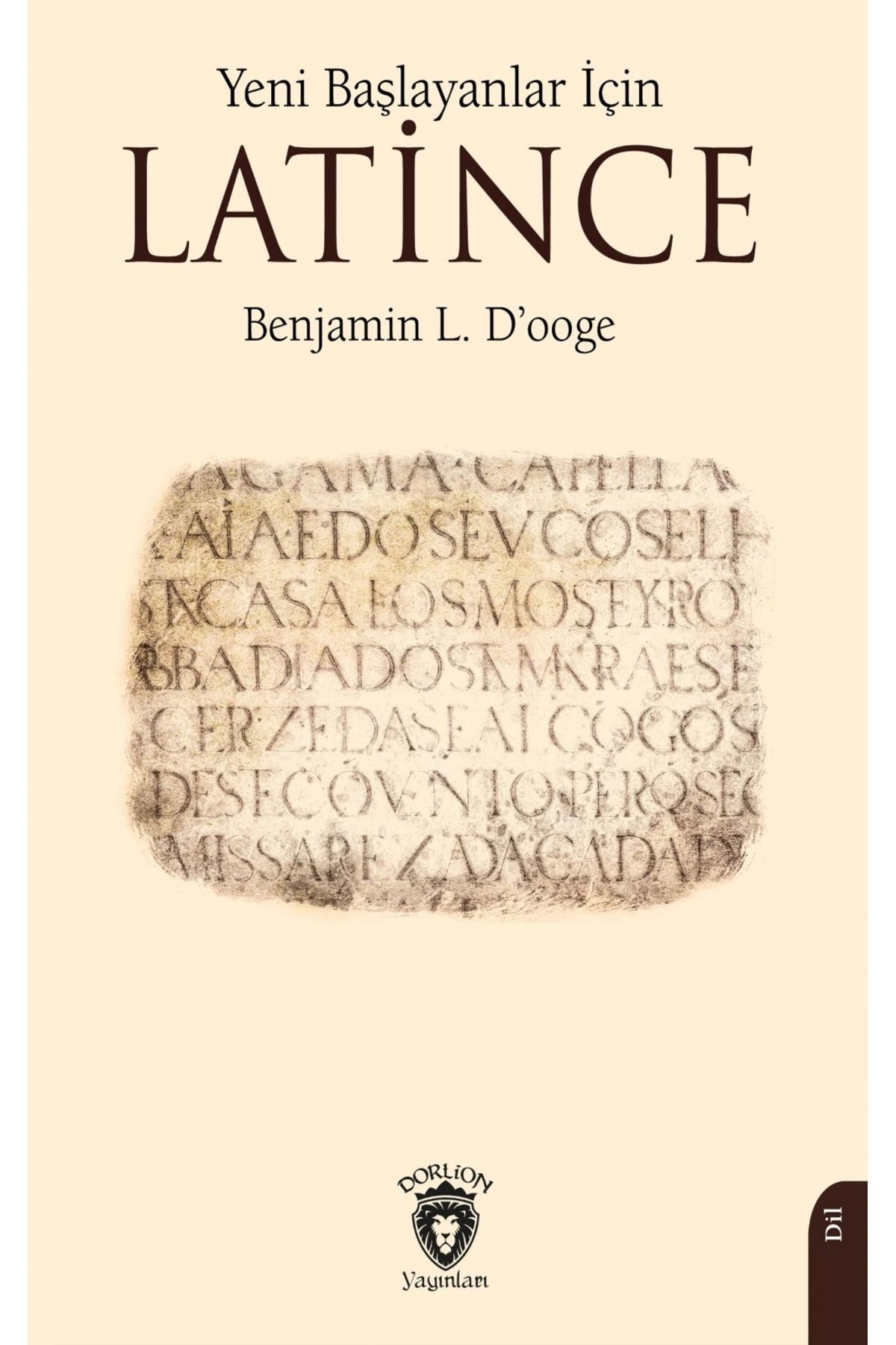 Dorlion Yayınları Yeni Başlayanlar İçin Latince -Benjamin L. D’Ooge-