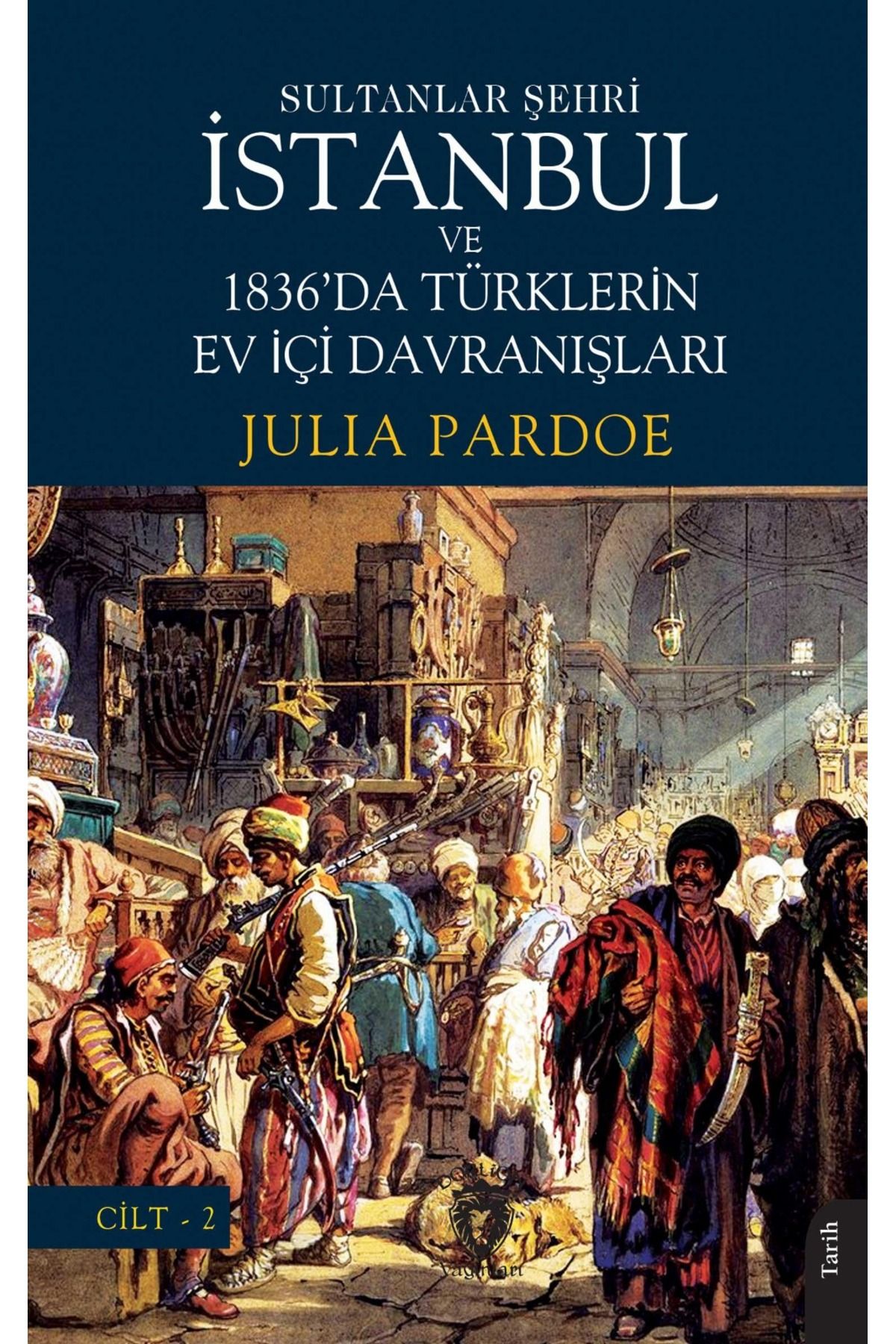 Dorlion Yayınları Sultanlar Şehri İstanbul Ve Türklerin Ev İçi Davranışları Cilt 2 -Julia Pardoe-