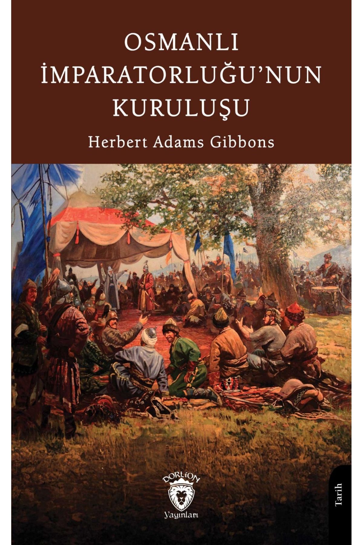 Dorlion Yayınları Osmanlı İmparatorluğunun Kuruluşu -Herbert Adams Gibbons-