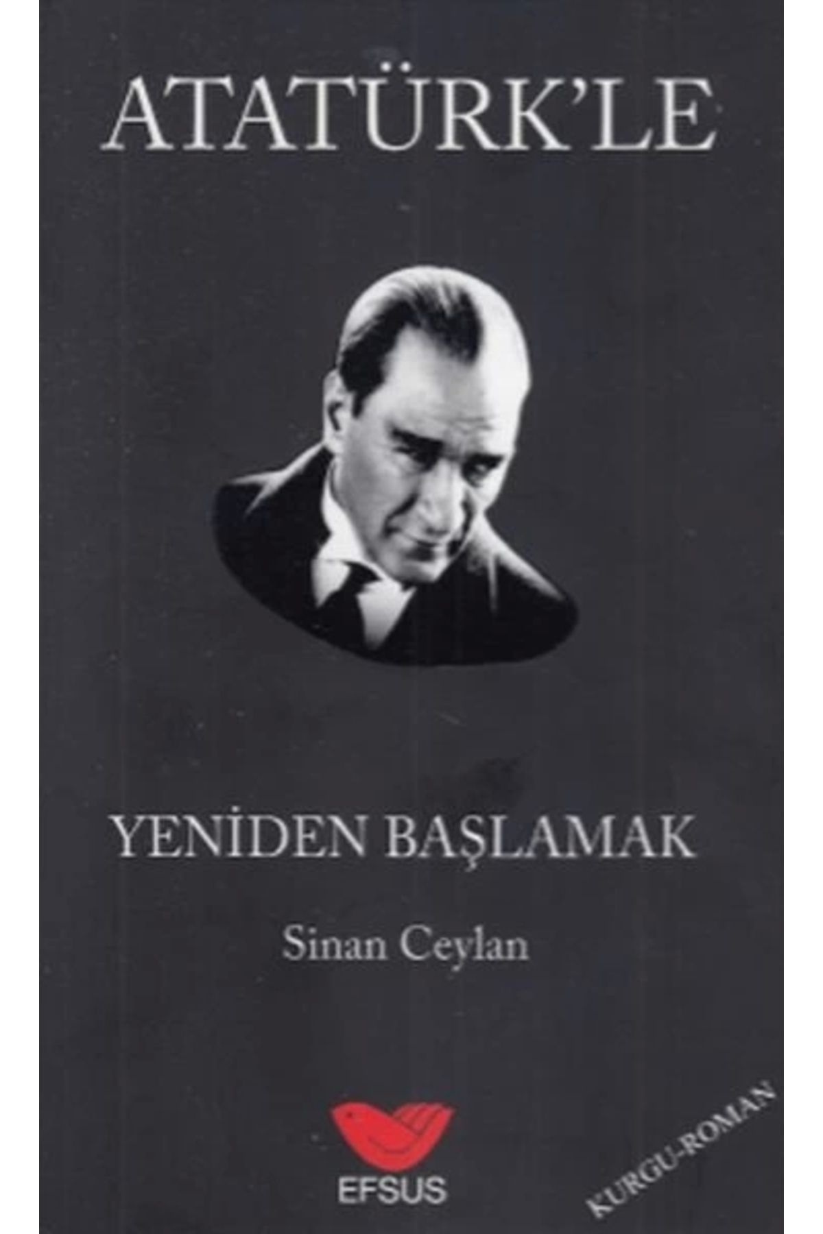 Efsus Yayınları Atatürk'le Yeniden Başlamak