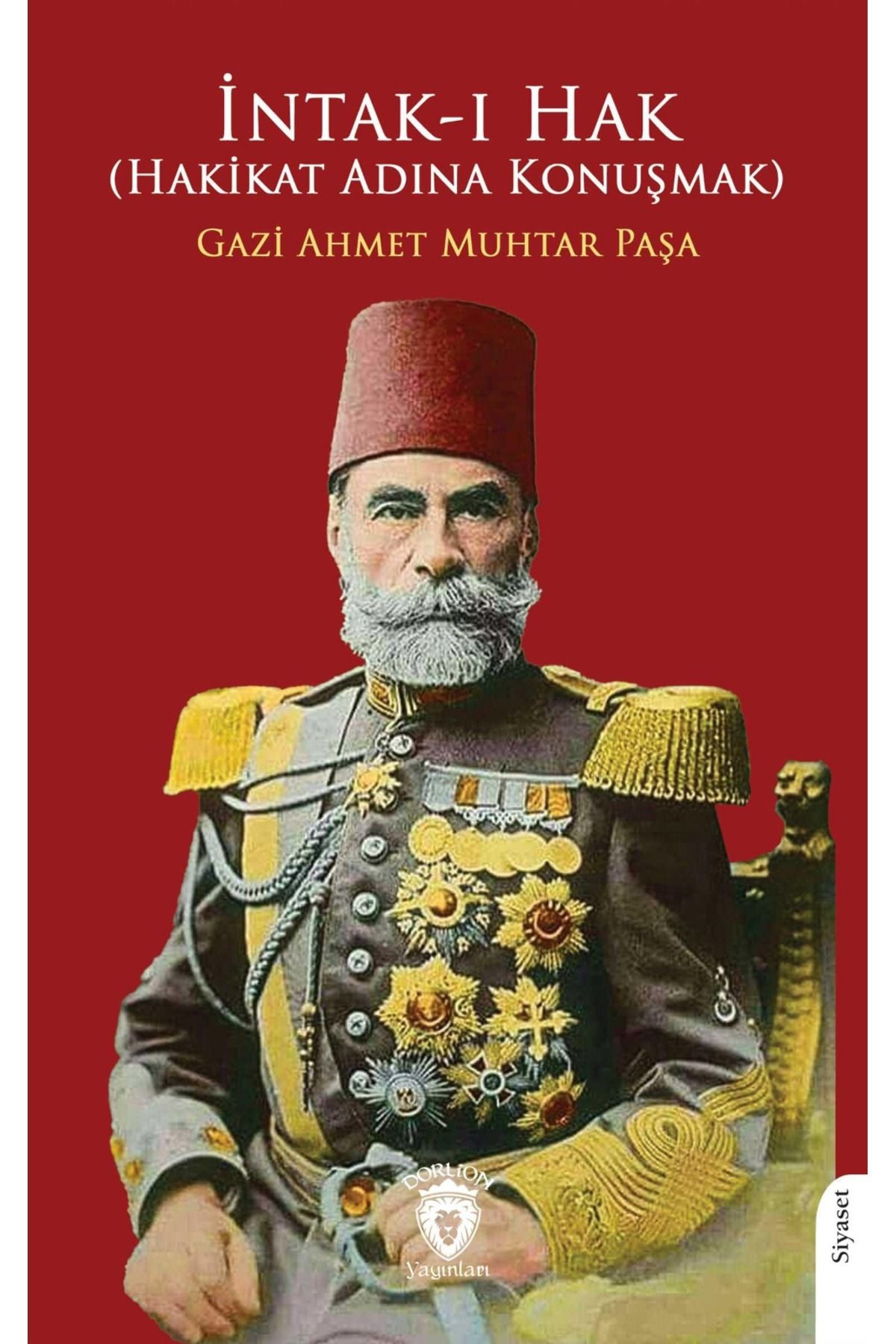 Dorlion Yayınları İntak-I Hak (Hakikat Adına Konuşmak) -Gazi Ahmet Muhtar Paşa-