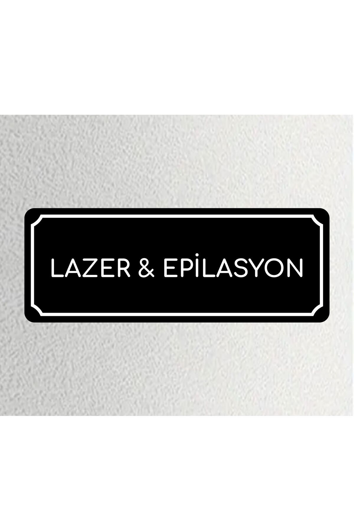 zafrakreklam LAZER EPİLASYON-Departman Kapı İsimliği, Yönlendirme Levhası 24x9 Cm 4mm