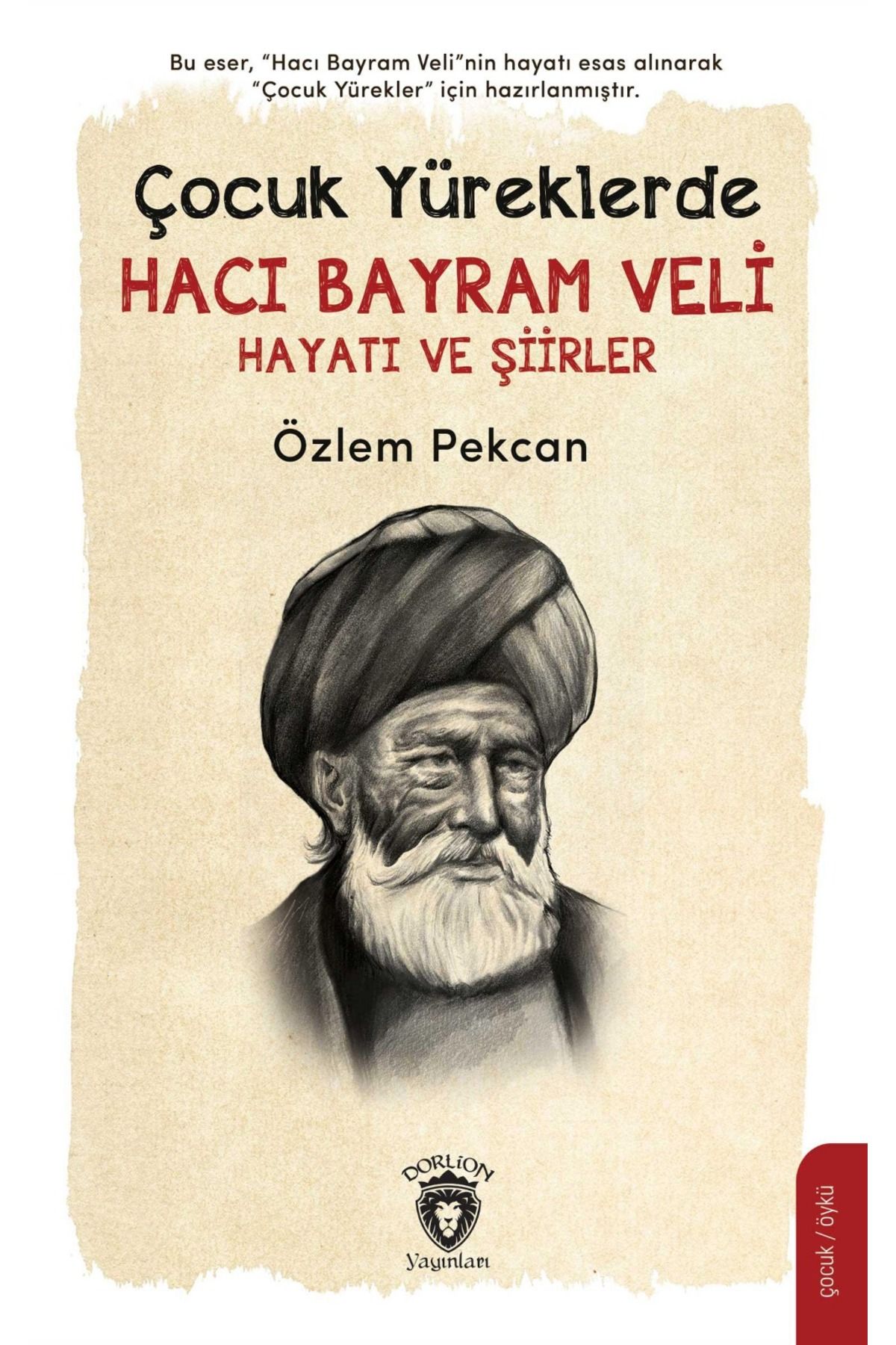 Dorlion Yayınları Çocuk Yüreklerde Hacı Bayram Veli Hayatı Ve Şiirler -Özlem Pekcan-