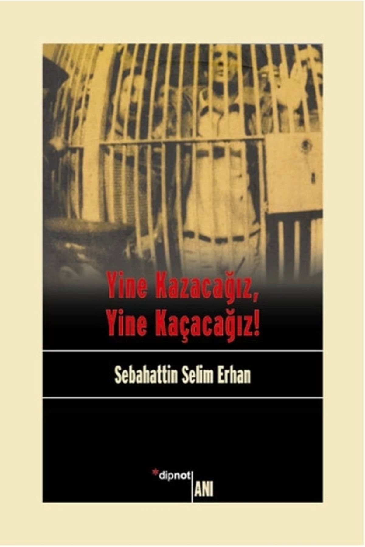 Dipnot Yayınları Yine Kazacağız, Yine Kaçacağız!