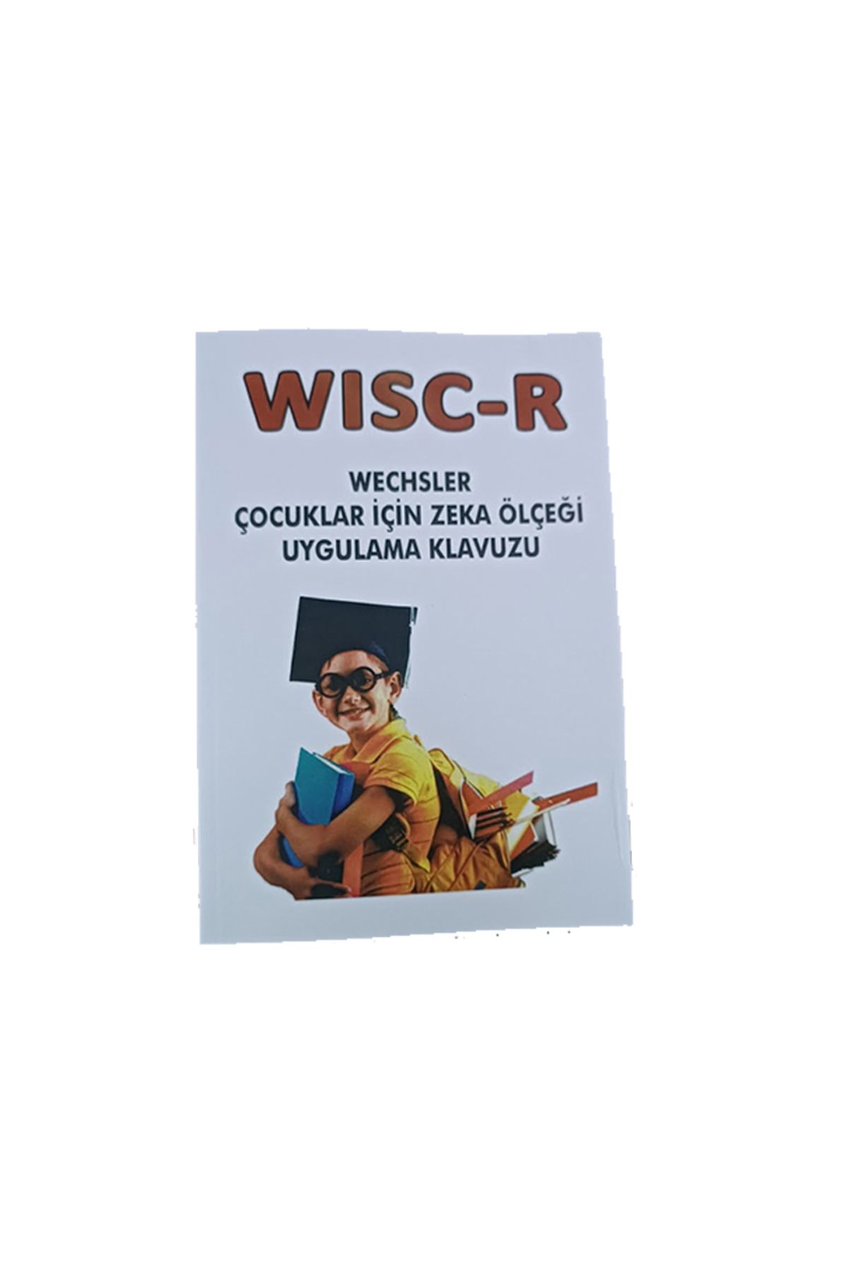 Kişisel Gelişim Akademisi WISC-R Zeka Ölçeği UYGULAMA EL KİTABI