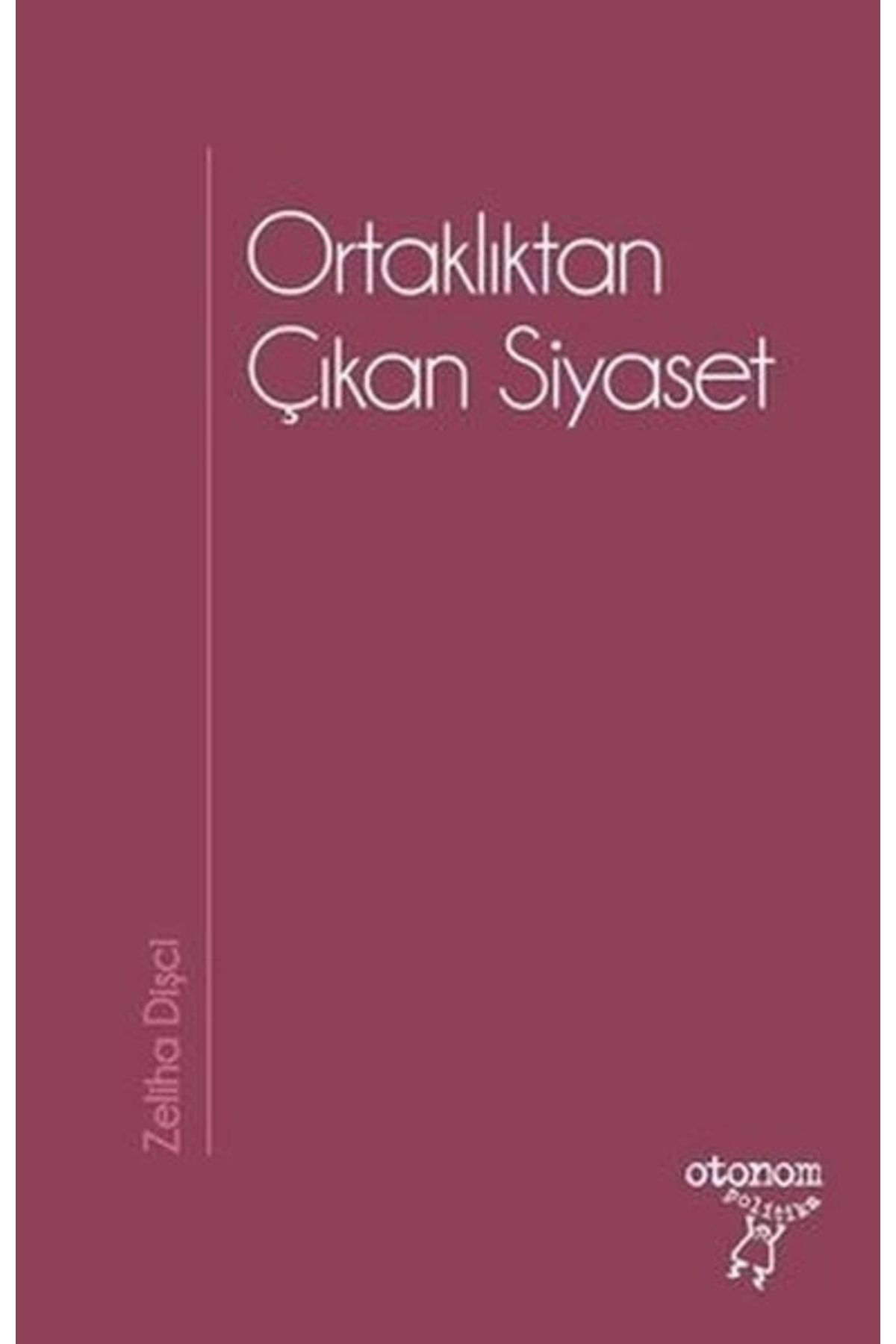 Otonom Yayıncılık Ortaklıktan Çıkan Siyaset
