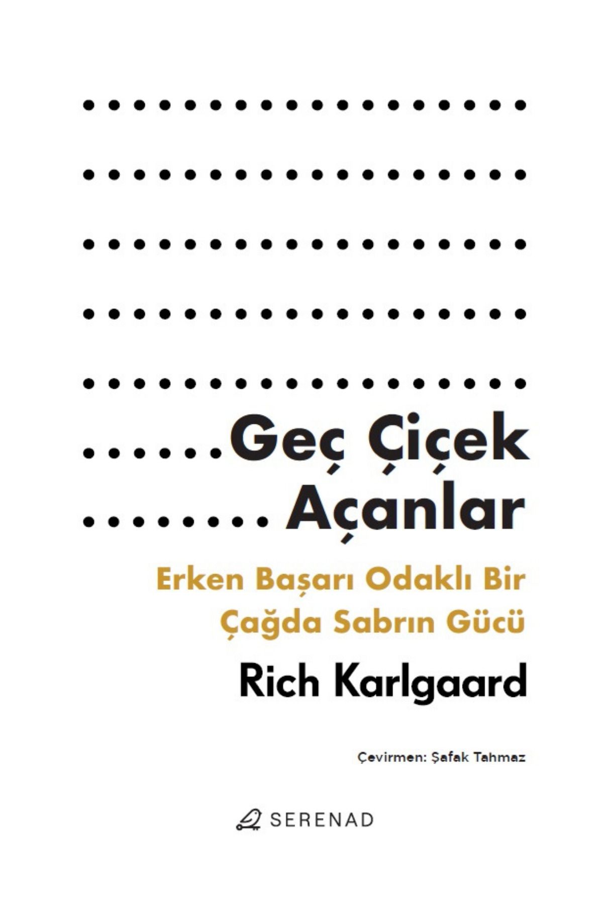 Serenad Geç Çiçek Açanlar - Rich Karlgaard