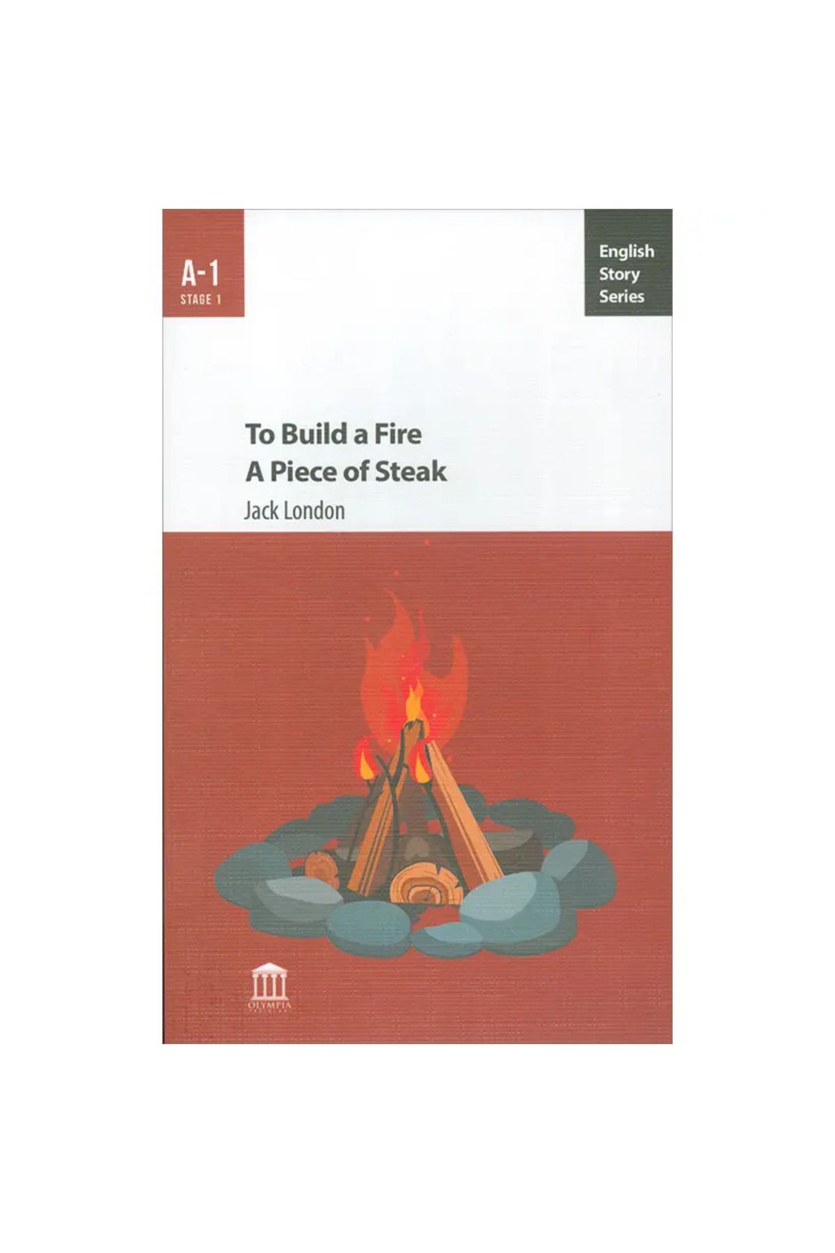 Olympia Yayınları To Build A Fire A Piece Of Steak A-1 (Stage 1) - Jack London - English Story Series