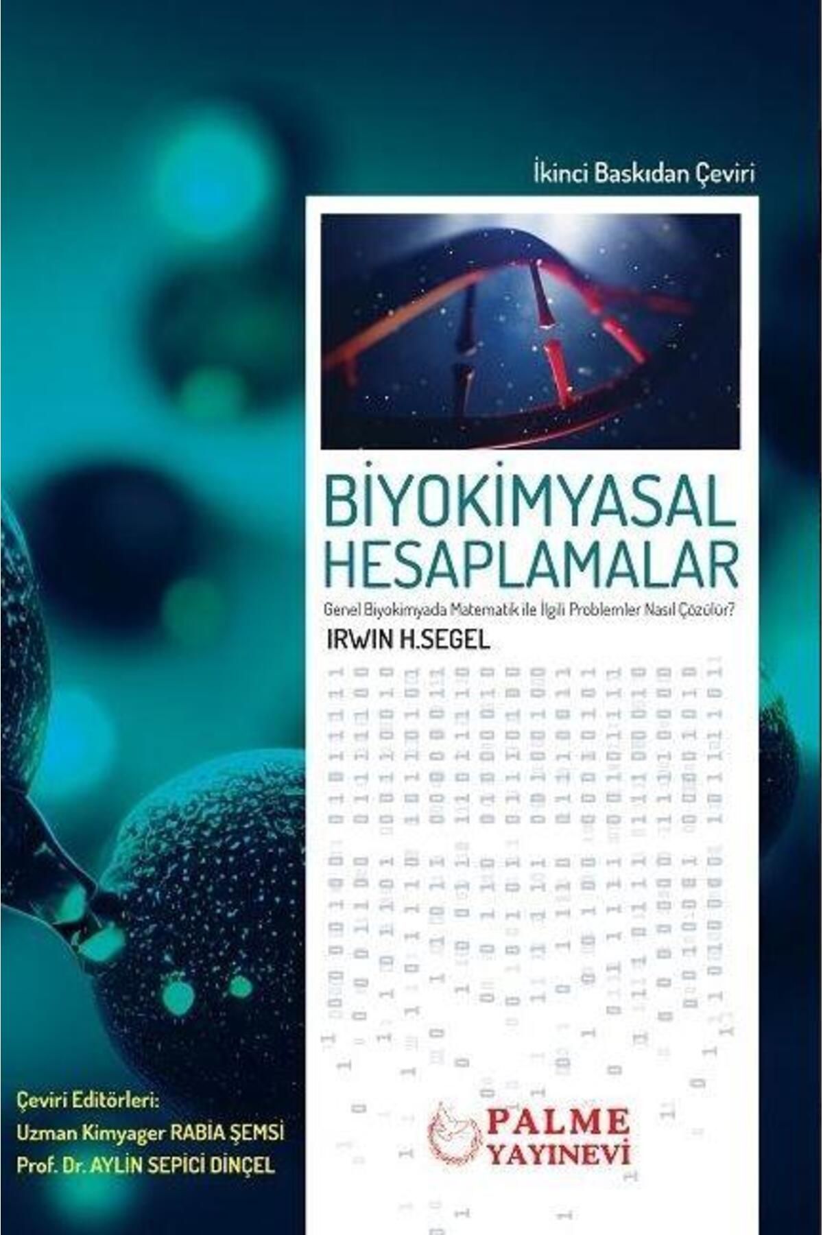 Palme Yayınevi BİYOKİMYASAL HESAPLAMALAR (IRWIN H.SEGEL) (PALME)