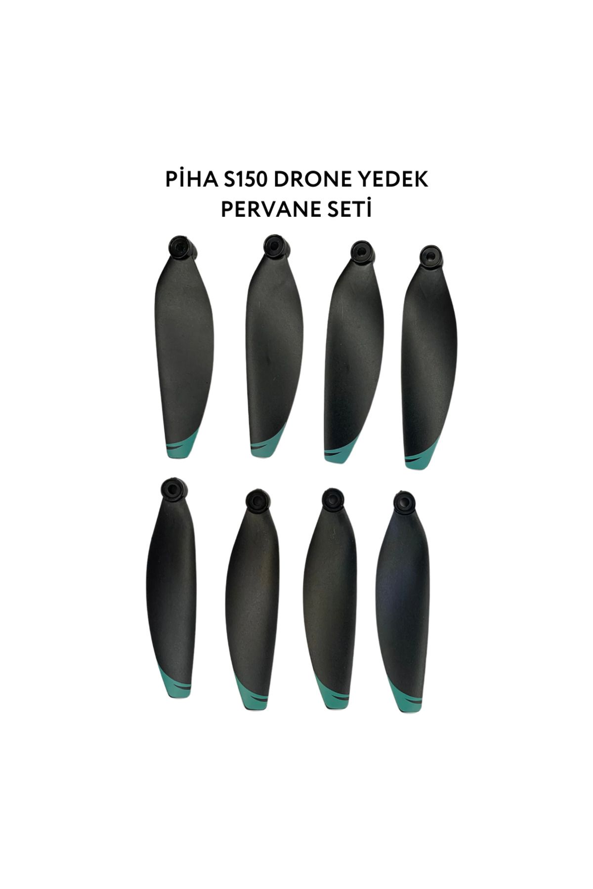 piha S150 Drone Yedek Pervane Seti (8 Adet)