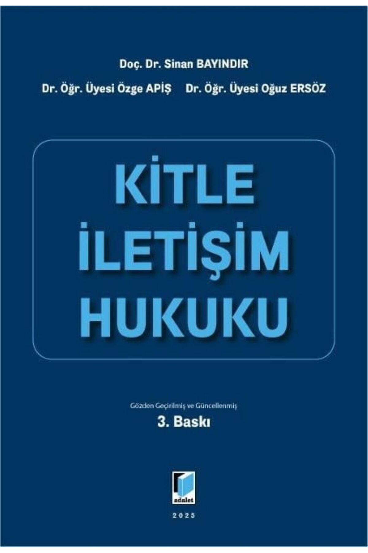 Adalet Yayınevi Kitle İletişim Hukuku 3.Baskı  / Sinan Bayındır / Ocak 2025 / Alesta Akademi