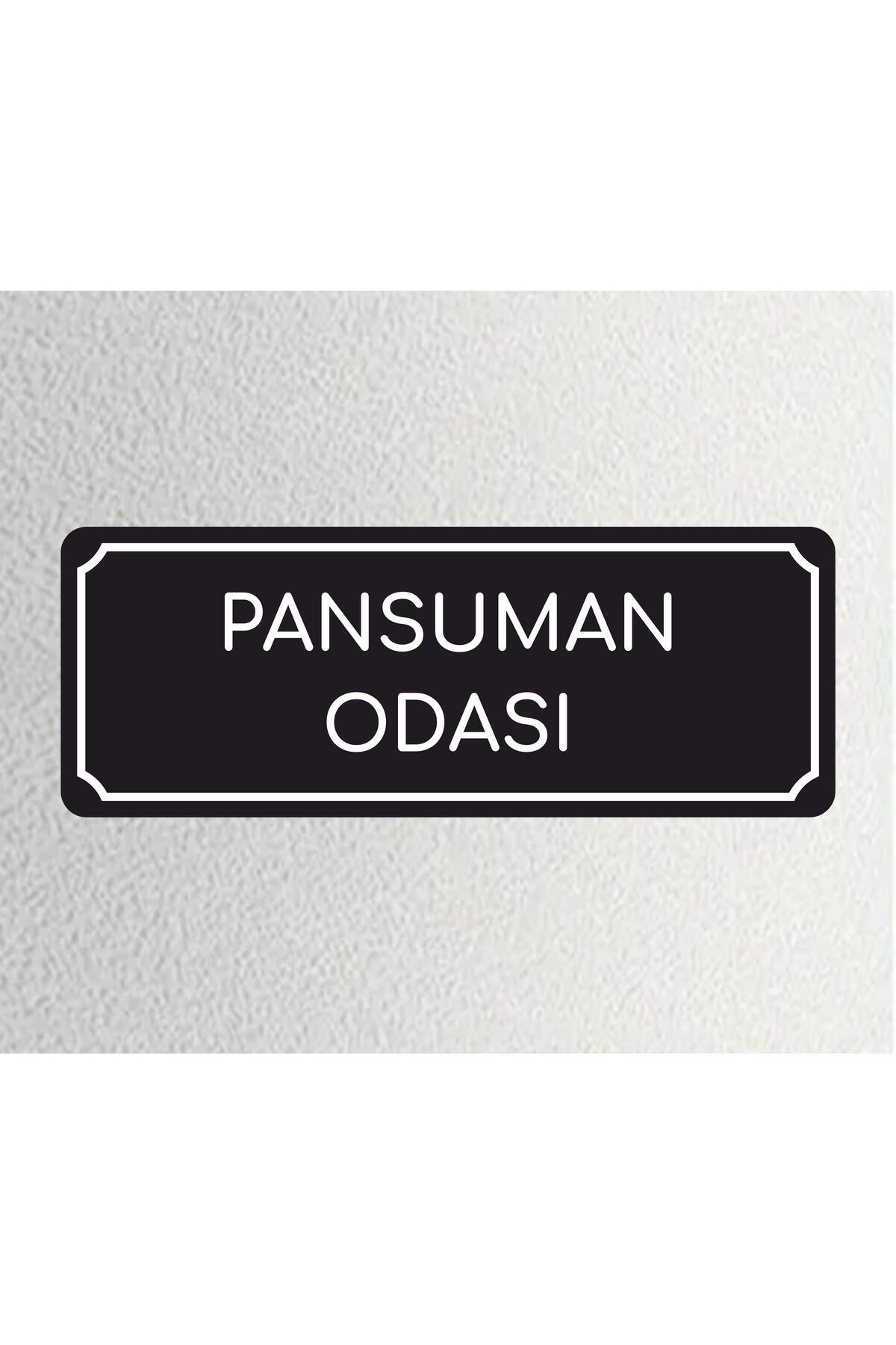 zafrakreklam PANSUMAN ODASI -Ofis Departman Kapı İsimliği, Yönlendirme Levhası 24x9 Cm 4mm