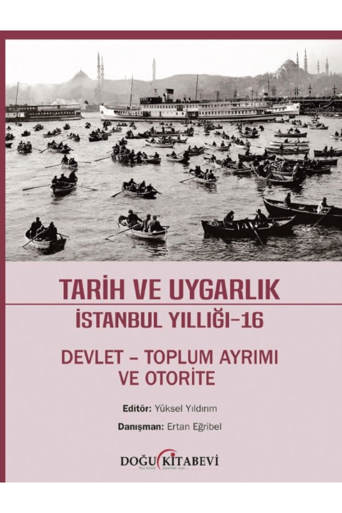 Doğu Kitabevi Tarih ve Uygarlık İstanbul Yıllığı-16 / Kolektif / Doğu Kitabevi / 9786259744100