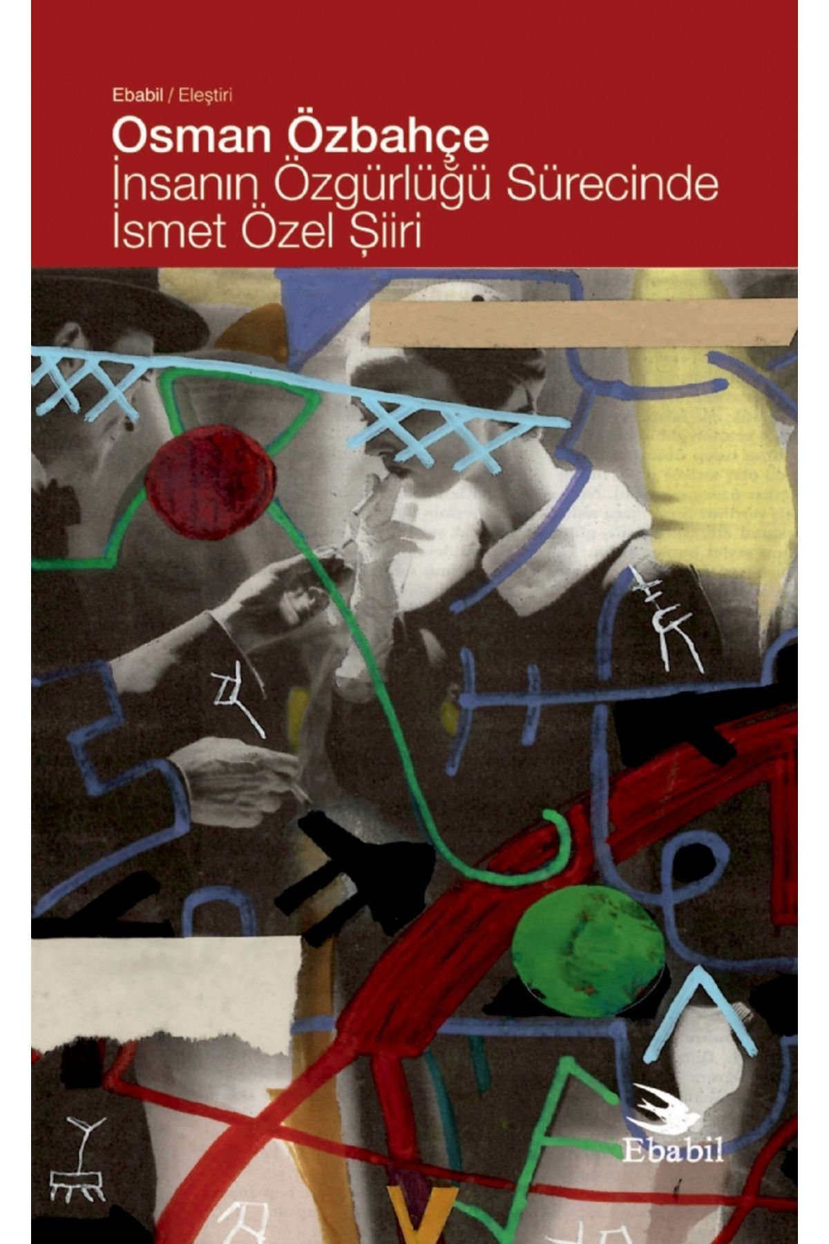 Ebabil Yayınları İnsanın Özgürlüğü Sürecinde İsmet Özel Şiiri