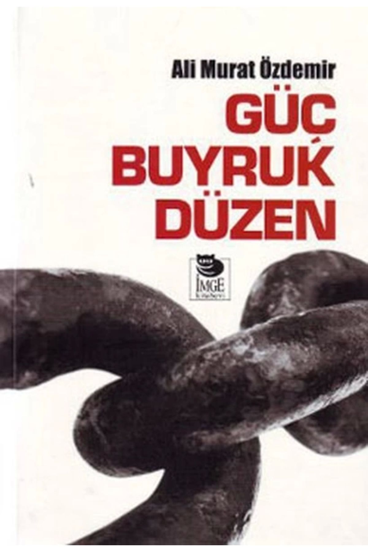 İmge Kitabevi Yayınları Güç Buyruk Düzen