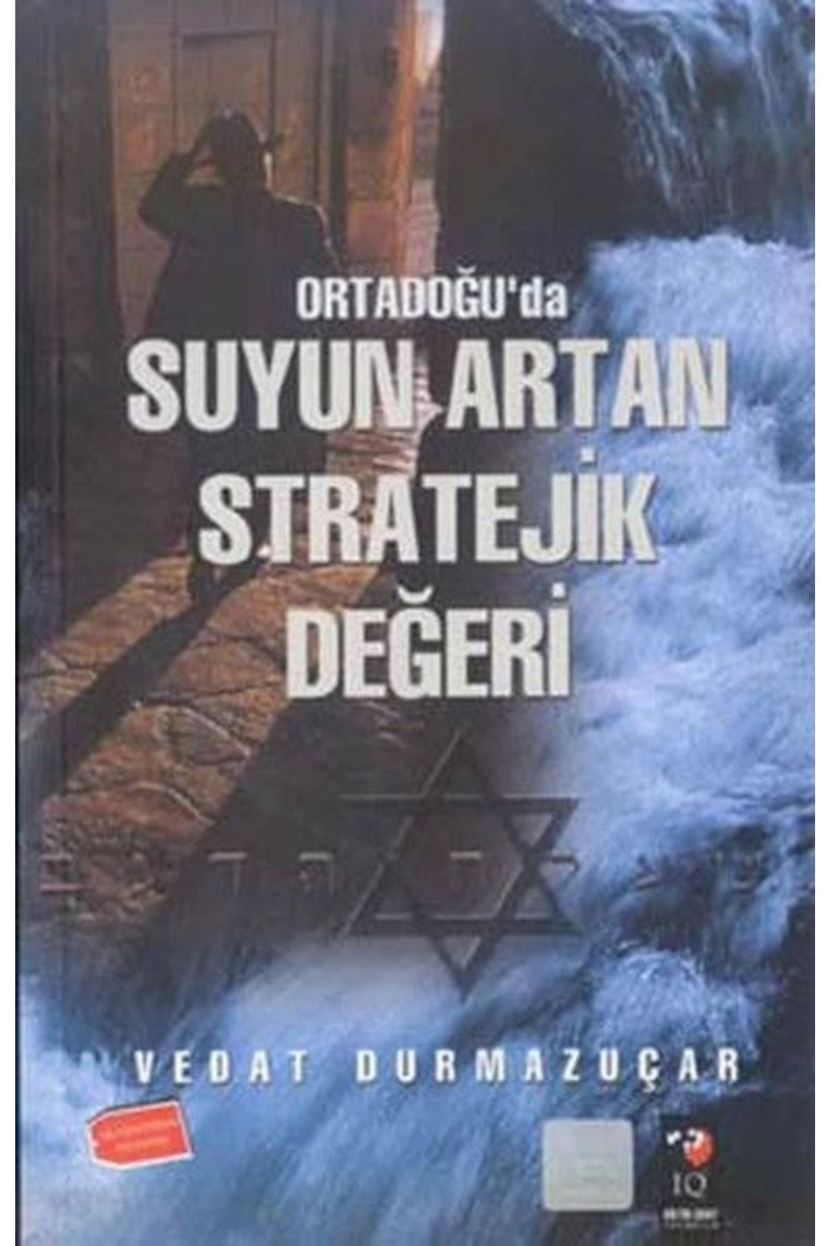 IQ Kültür Sanat Yayıncılık Ortadoğu'da Suyun Artan Stratejik Değeri