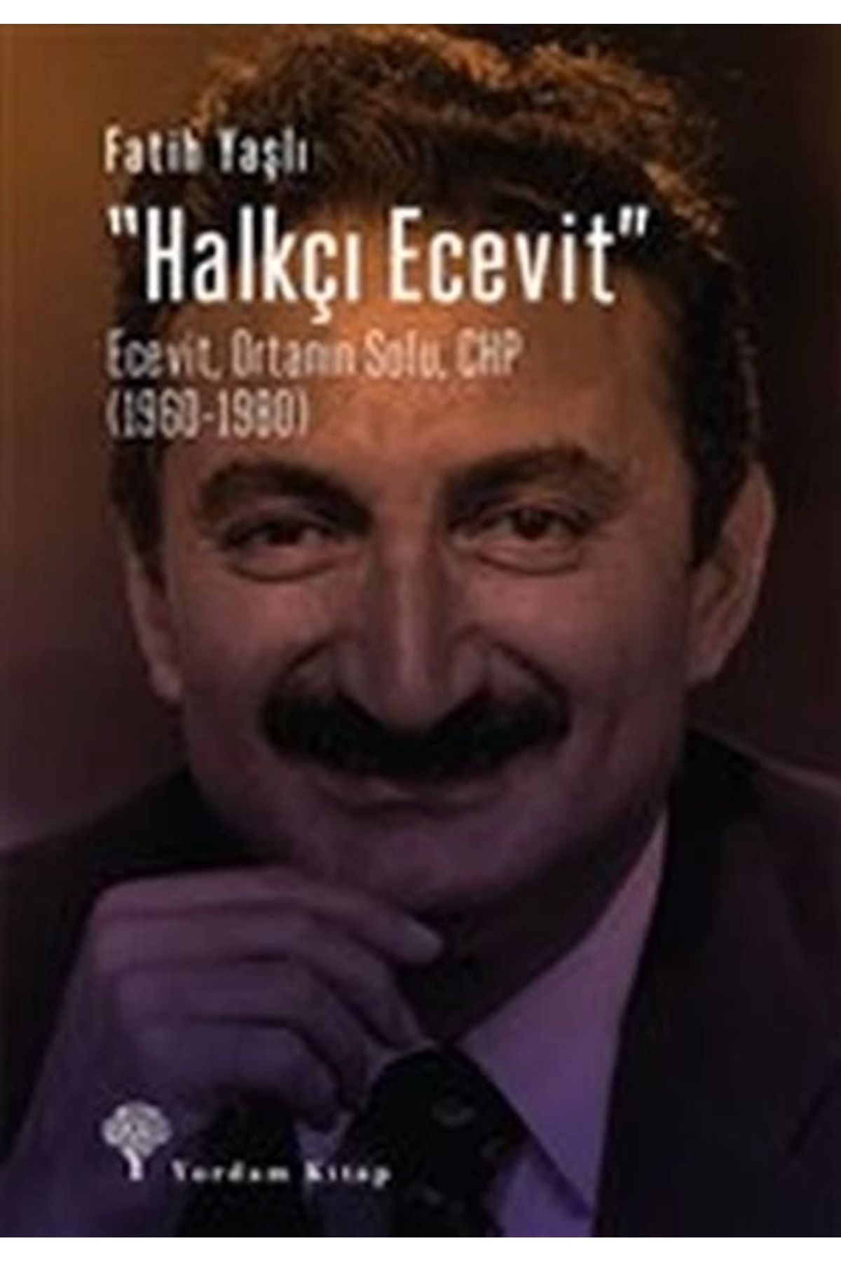 Yordam Kitap Halkçı Ecevit - Ecevit, Ortanın Solu, CHP (1960-1980)