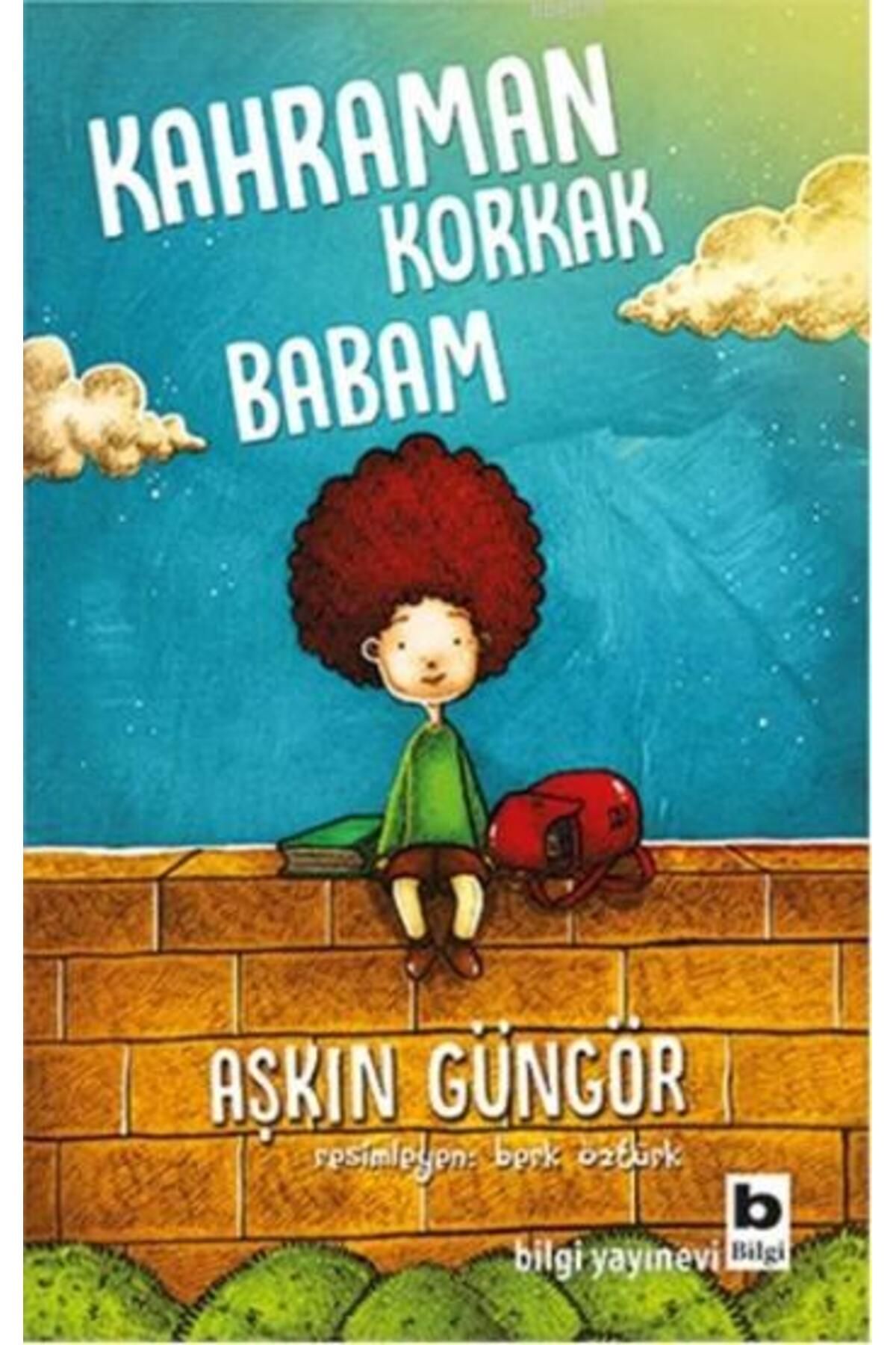 Bilgi Yayınevi Kahraman Korkak Babam