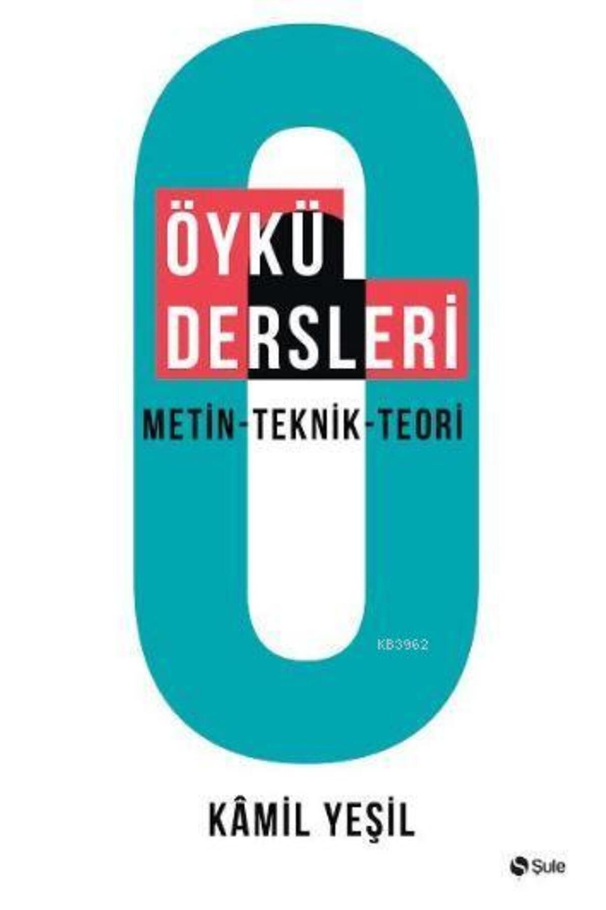 Şule Yayınları Öykü Dersleri; Metin - Teknik - Teori