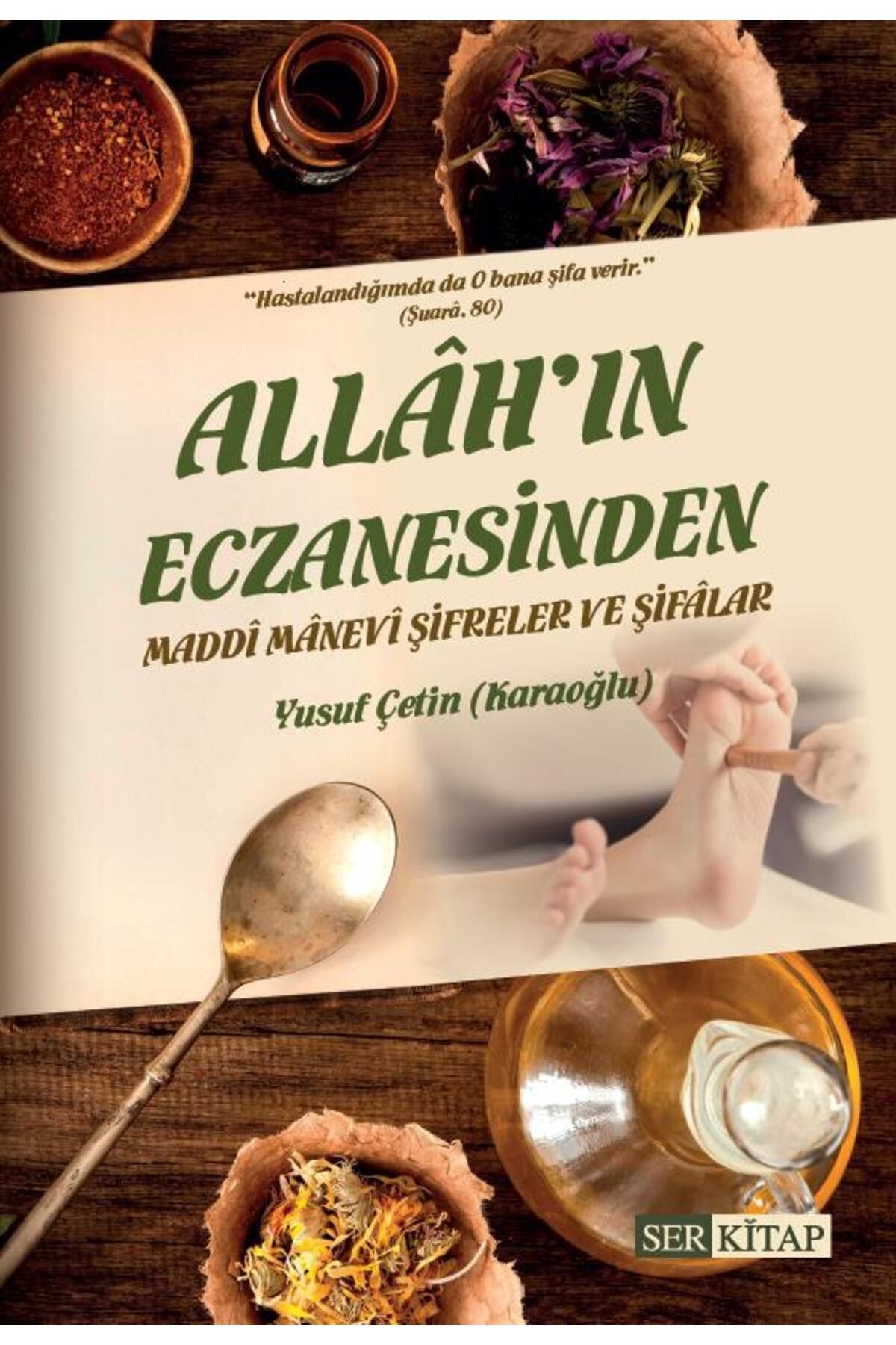 Ser Kitap Allah'ın Eczanesinden Maddi Manevi Şifreler ve Şifalar (Karton Kapak) - Yusuf Çetin Karaoğlu