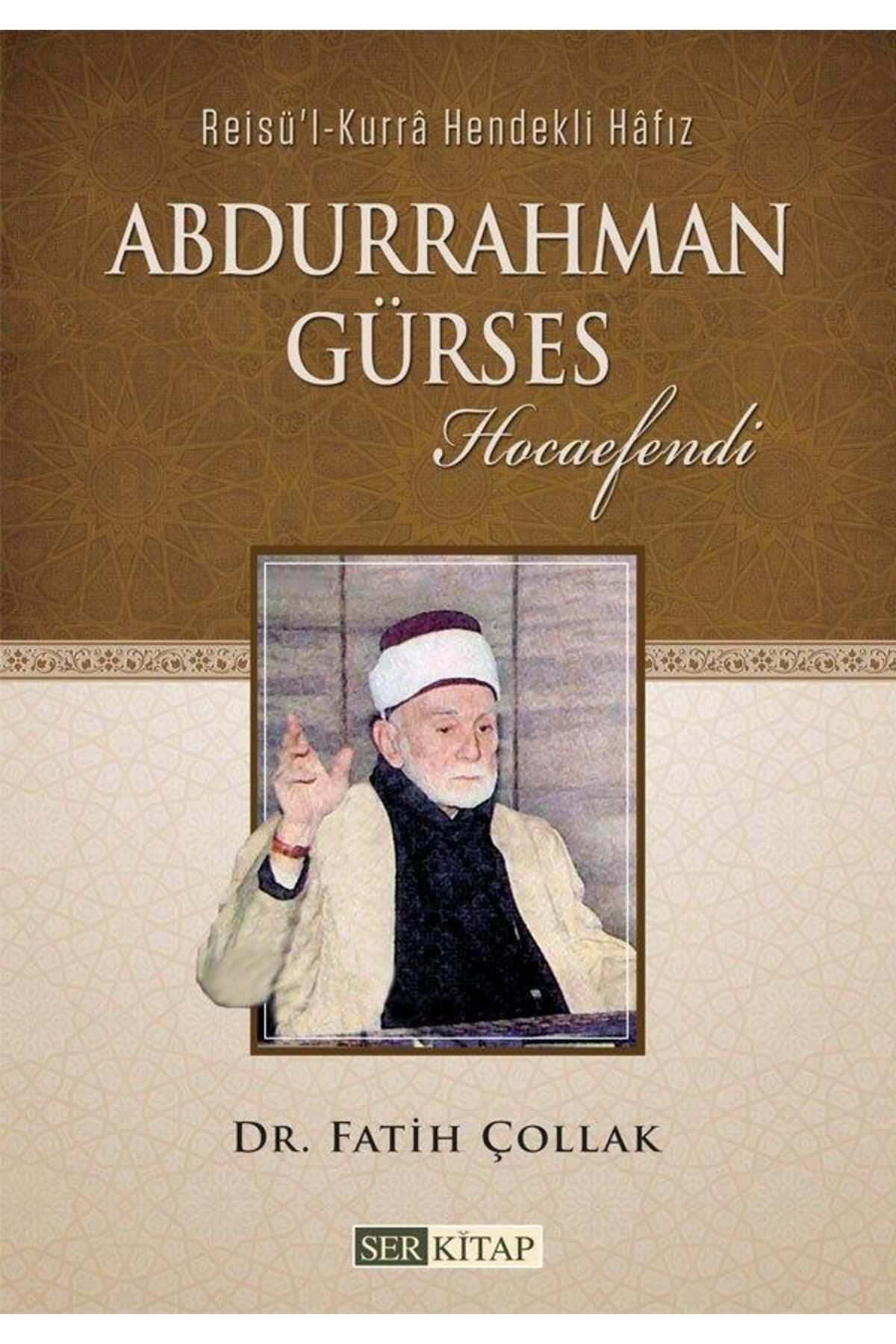 Ser Kitap Abdurrahman Gürses Hocaefendi - Dr. Fatih Çollak