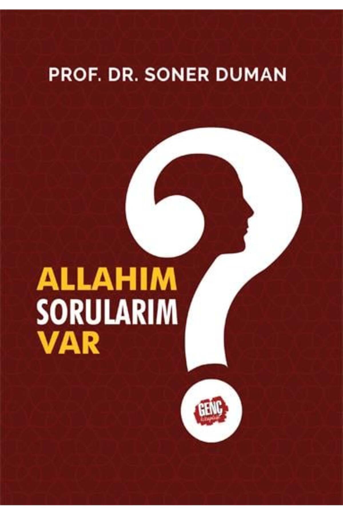 Genç Kitaplığı Allahım Sorularım Var - Prof. Dr. Soner Duman