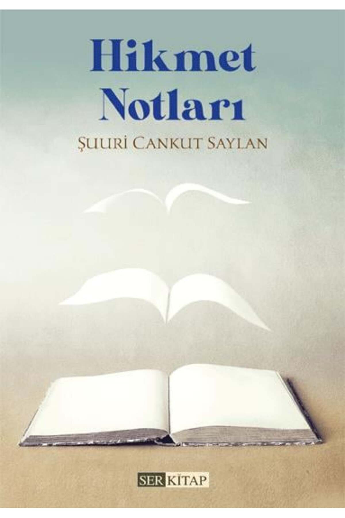 Ser Kitap Hikmet Notları - Şuuri Cankut Saylan