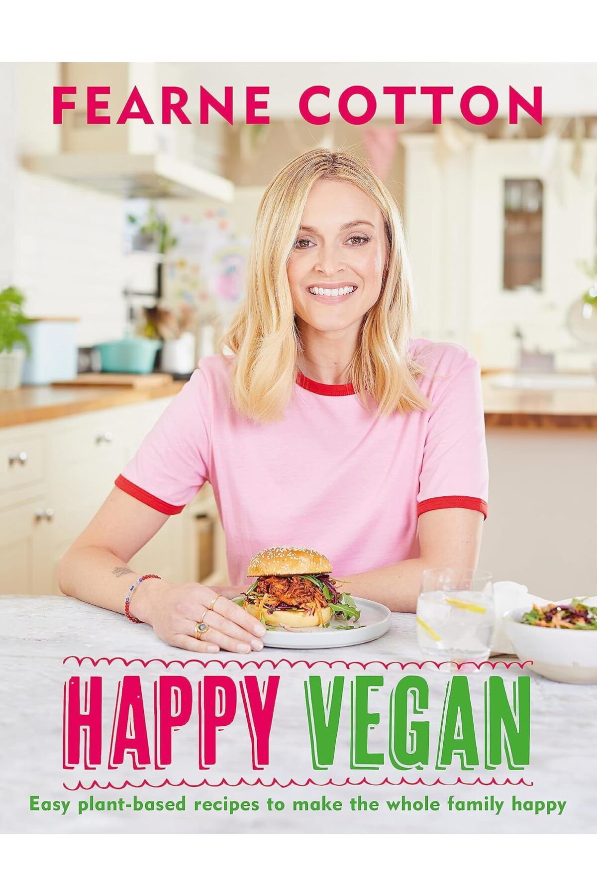 Genel Markalar Happy Vegan: Easy plant-based recipes to make the whole family happy - Fearne Cotton