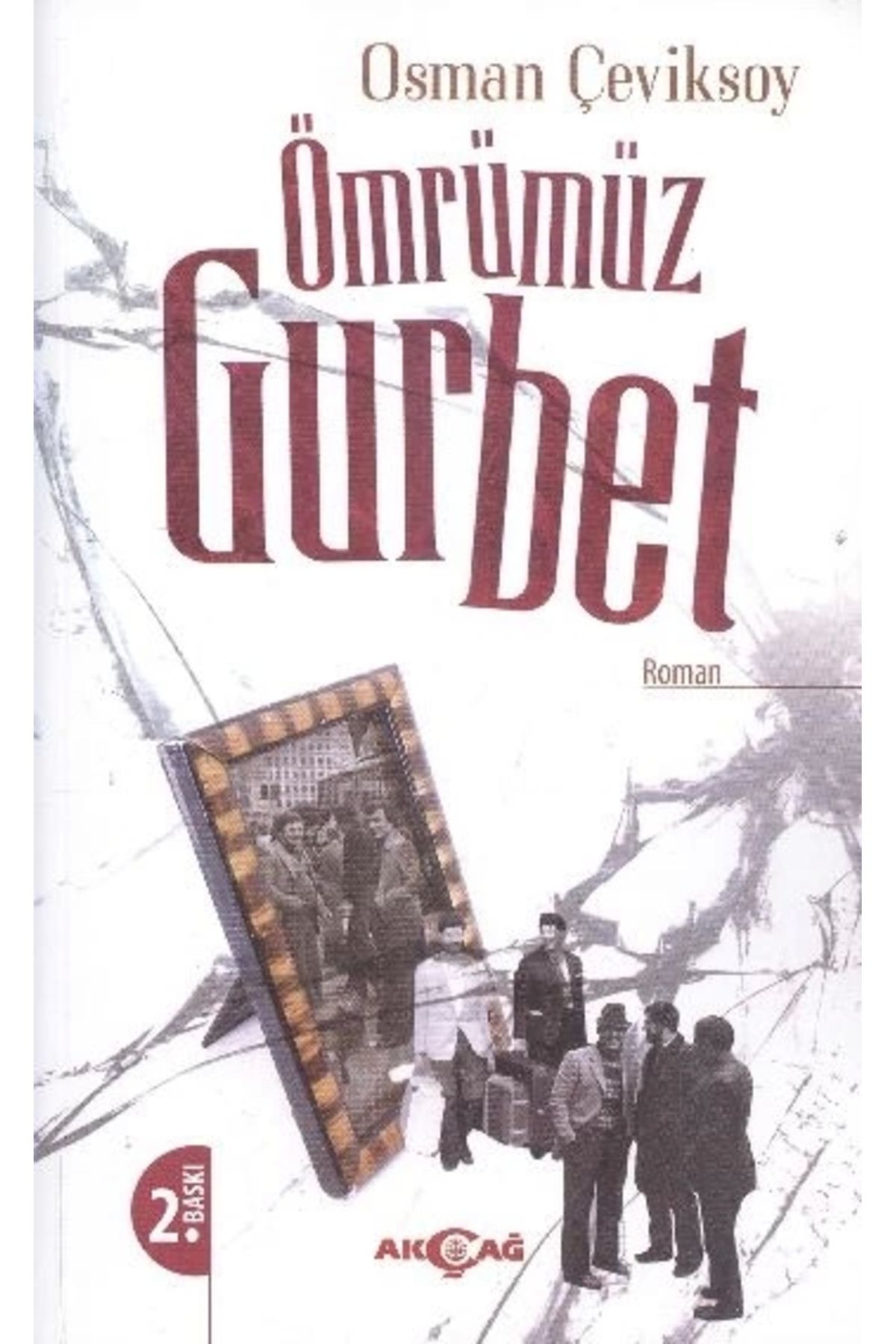 Akçağ Yayınları Ömrümüz Gurbet