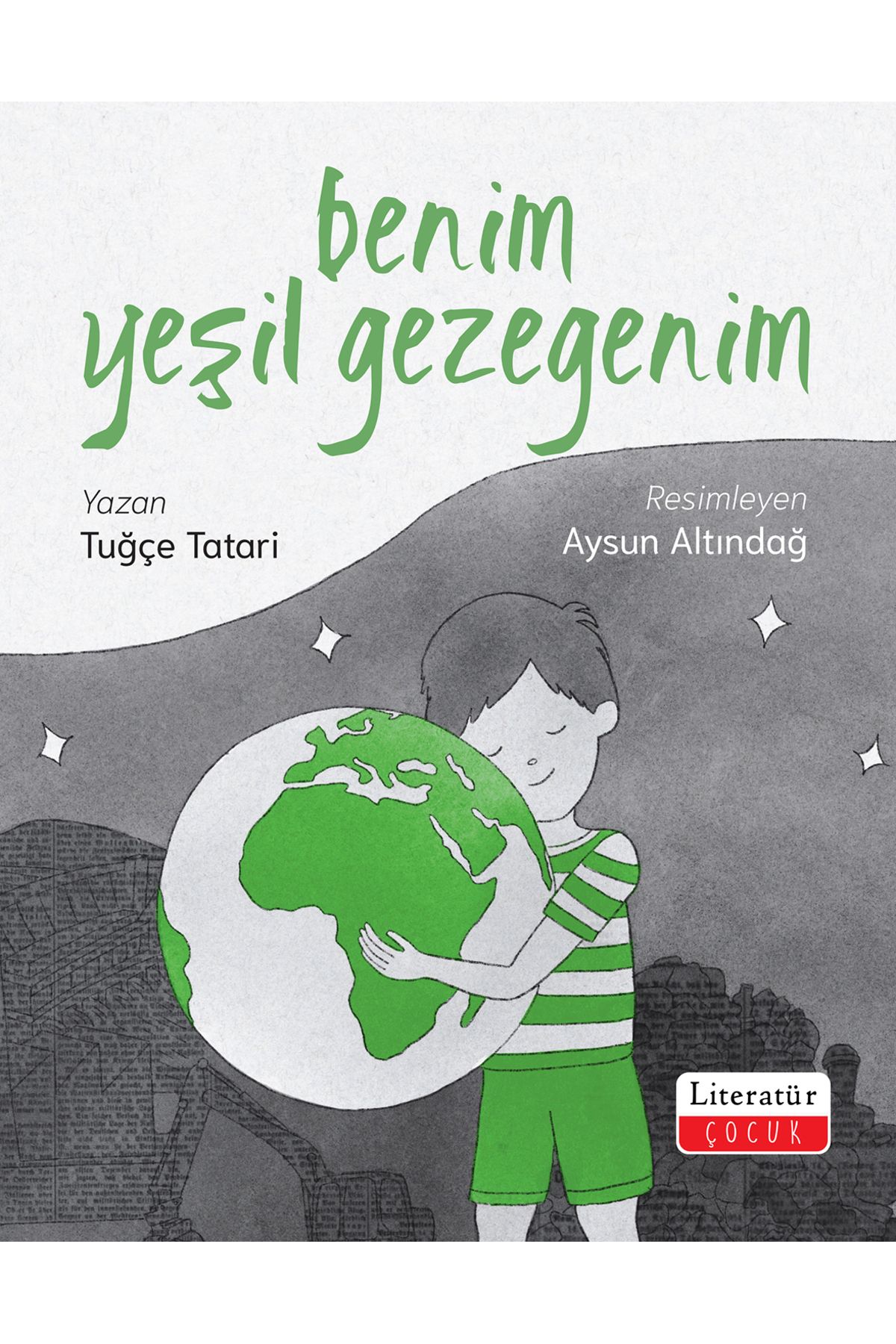 Literatür Yayıncılık Benim Yeşil Gezegenim/Tuğçe Tatari/9789750409882