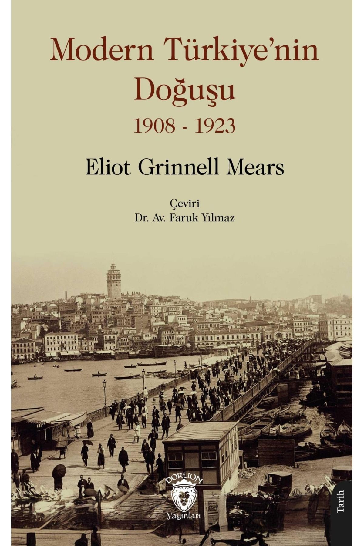 Dorlion Yayınları Modern Türkiyenin Doğuşu 1908 - 1923 -Eliot Grinnell Mears-