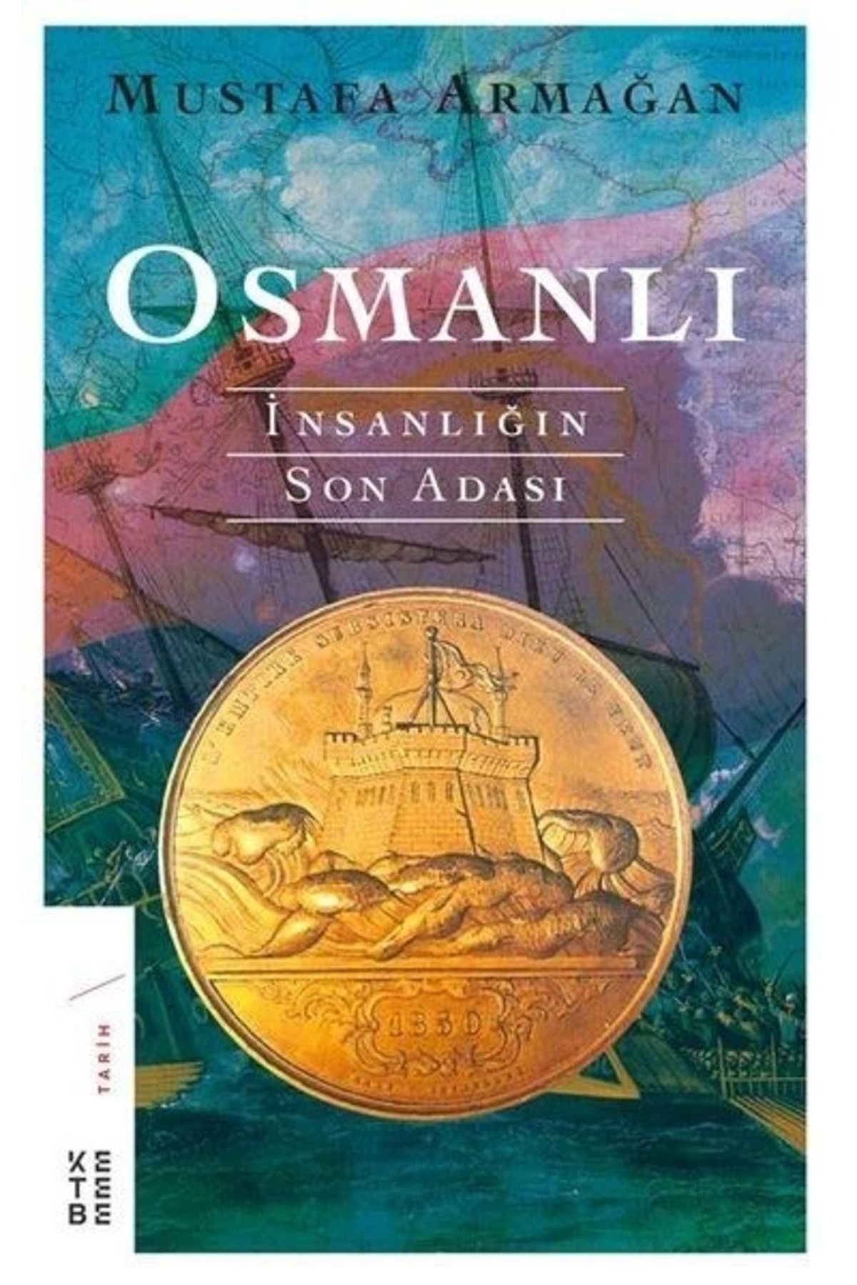 Ketebe Yayınları Osmanlı - İnsanlığın Son Adası