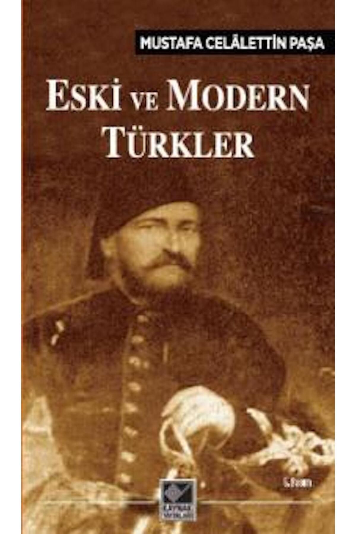 Kaynak Yayınları Eski ve Modern Türkler  Mustafa Celâlettin Paşa Kaynak Yayınları