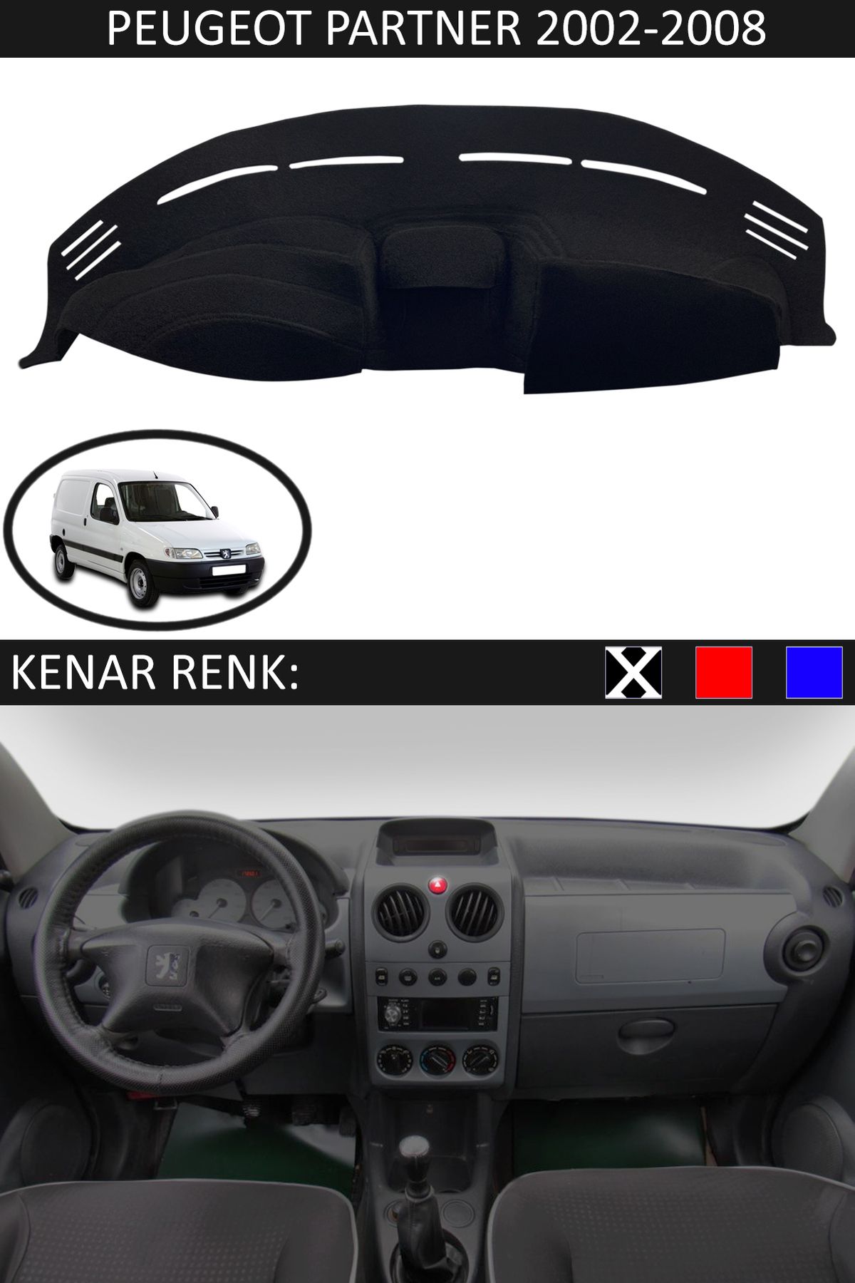 Auralight Peugeot Partner 2002-2008 İçin Uygun Torpido Koruma Halısı Siyah Kenar Renk Siyah