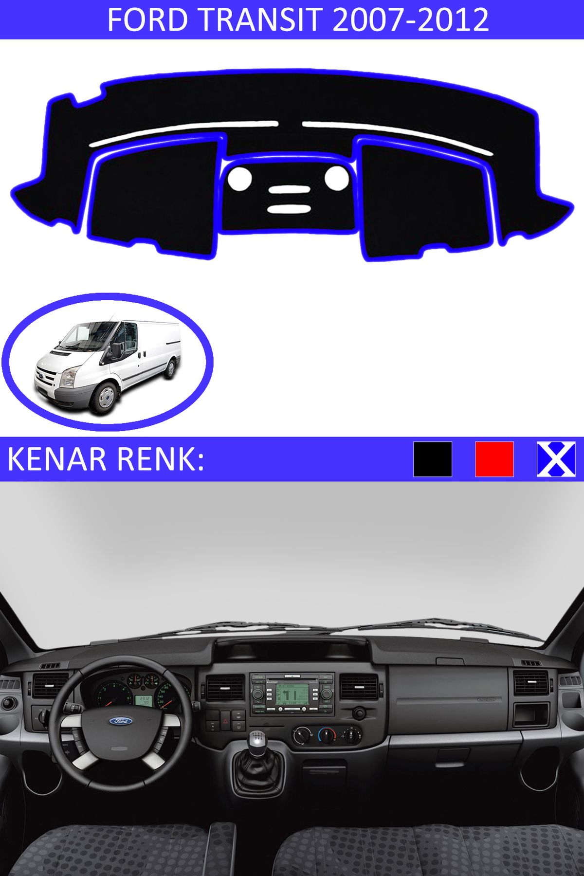 Auralight Ford Transit 2007-2012 İçin Uygun Torpido Koruma Halısı Siyah Kenar Renk Mavi