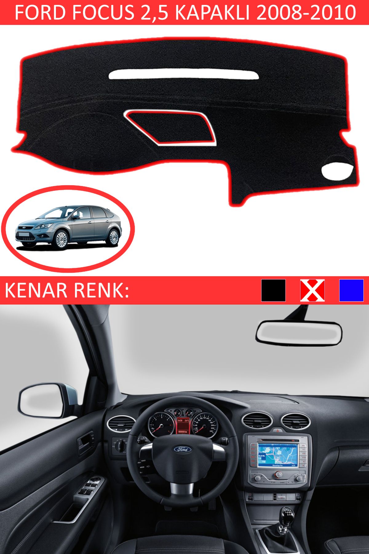 Auralight Ford Focus 2,5 Kapaklı 2005-2010 İçin Uygun Torpido Koruma Halısı Siyah Kenar Renk Kırmızı