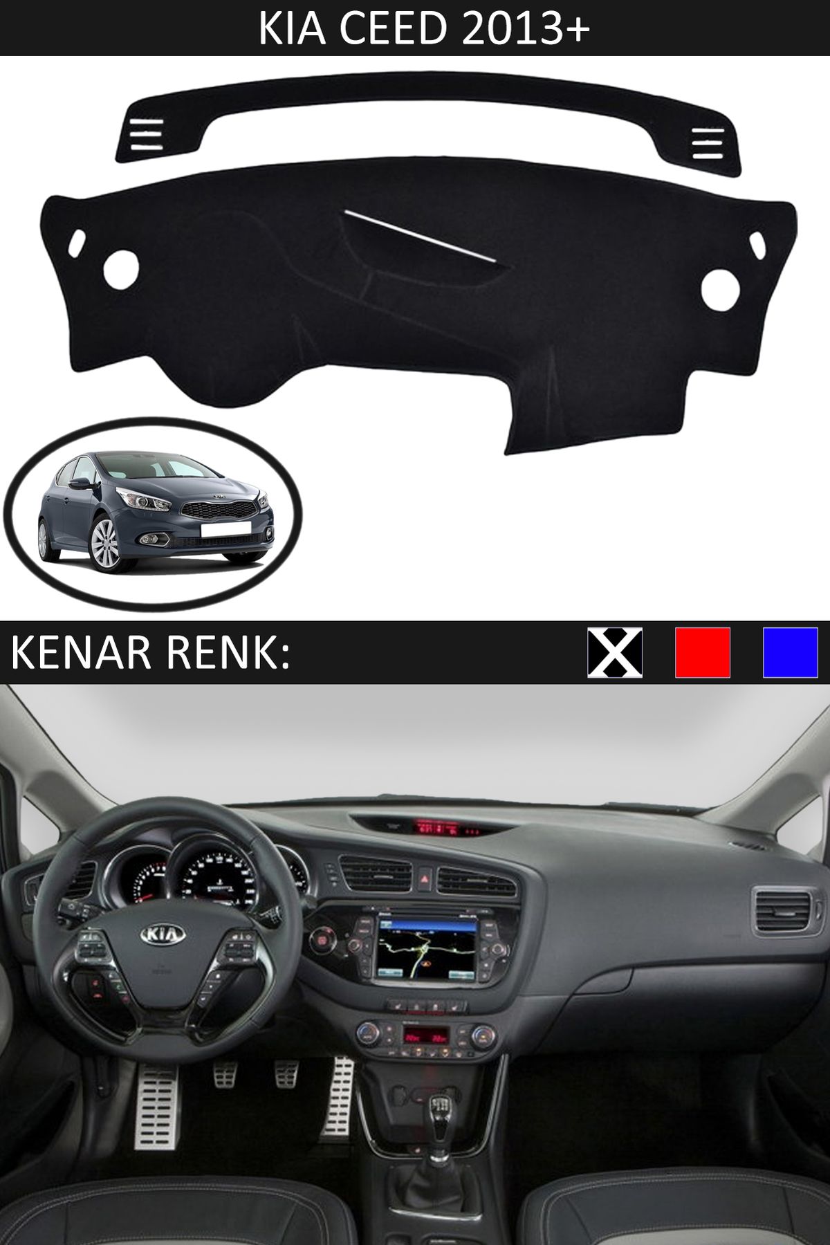 Auralight Kia Ceed 2013+ Modelleri İçin Uygun Torpido Koruma Halısı Siyah Kenar Renk Siyah